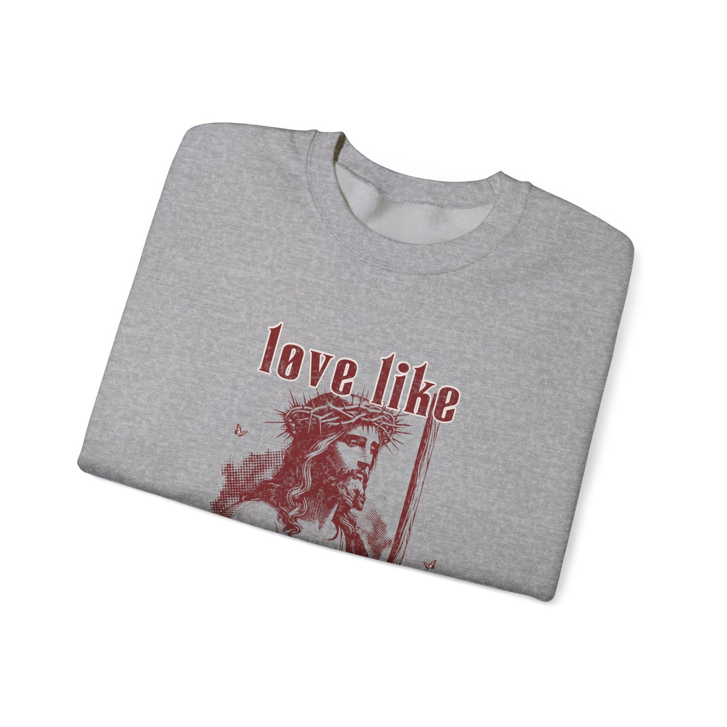 Love Like Jesus Sweatshirt