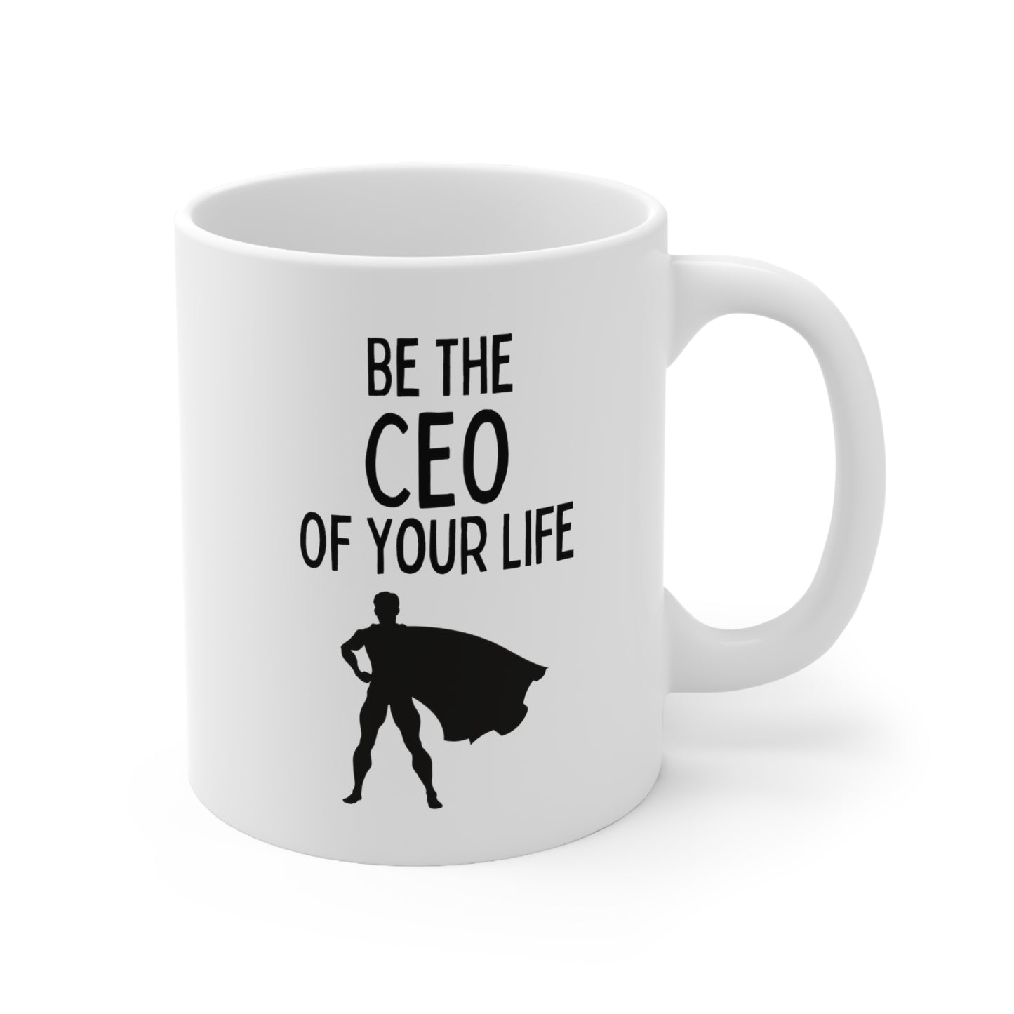 "Be The CEO Of Your Life" Coffee Mug - Weave Got Gifts - Unique Gifts You Won’t Find Anywhere Else!