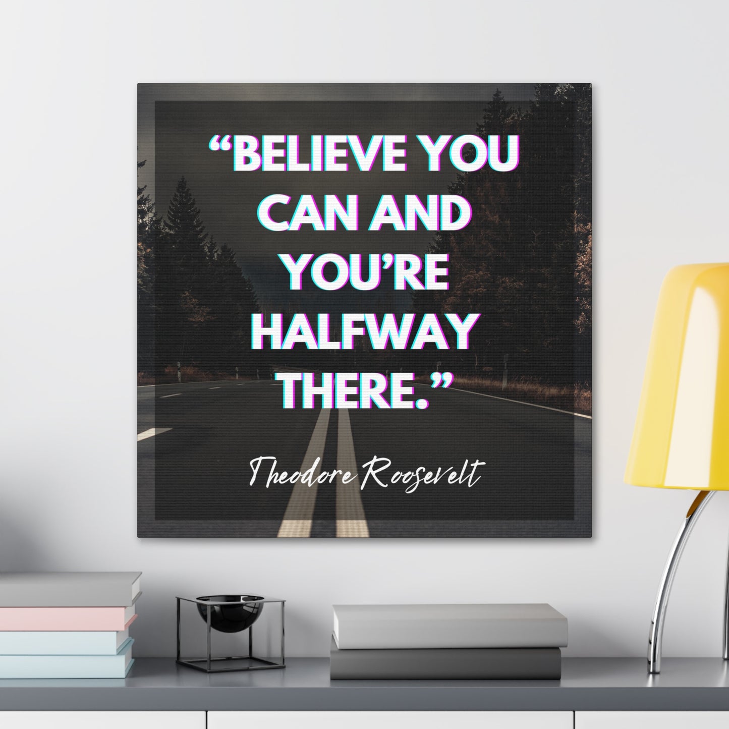 "Believe You Can And You're Halfway There" Wall Art - Weave Got Gifts - Unique Gifts You Won’t Find Anywhere Else!
