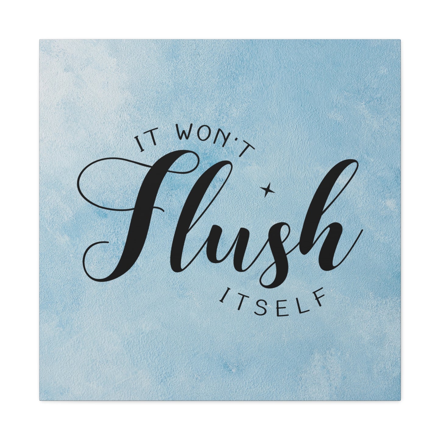 "It Won't Flush Itself" Wall Art - Weave Got Gifts - Unique Gifts You Won’t Find Anywhere Else!