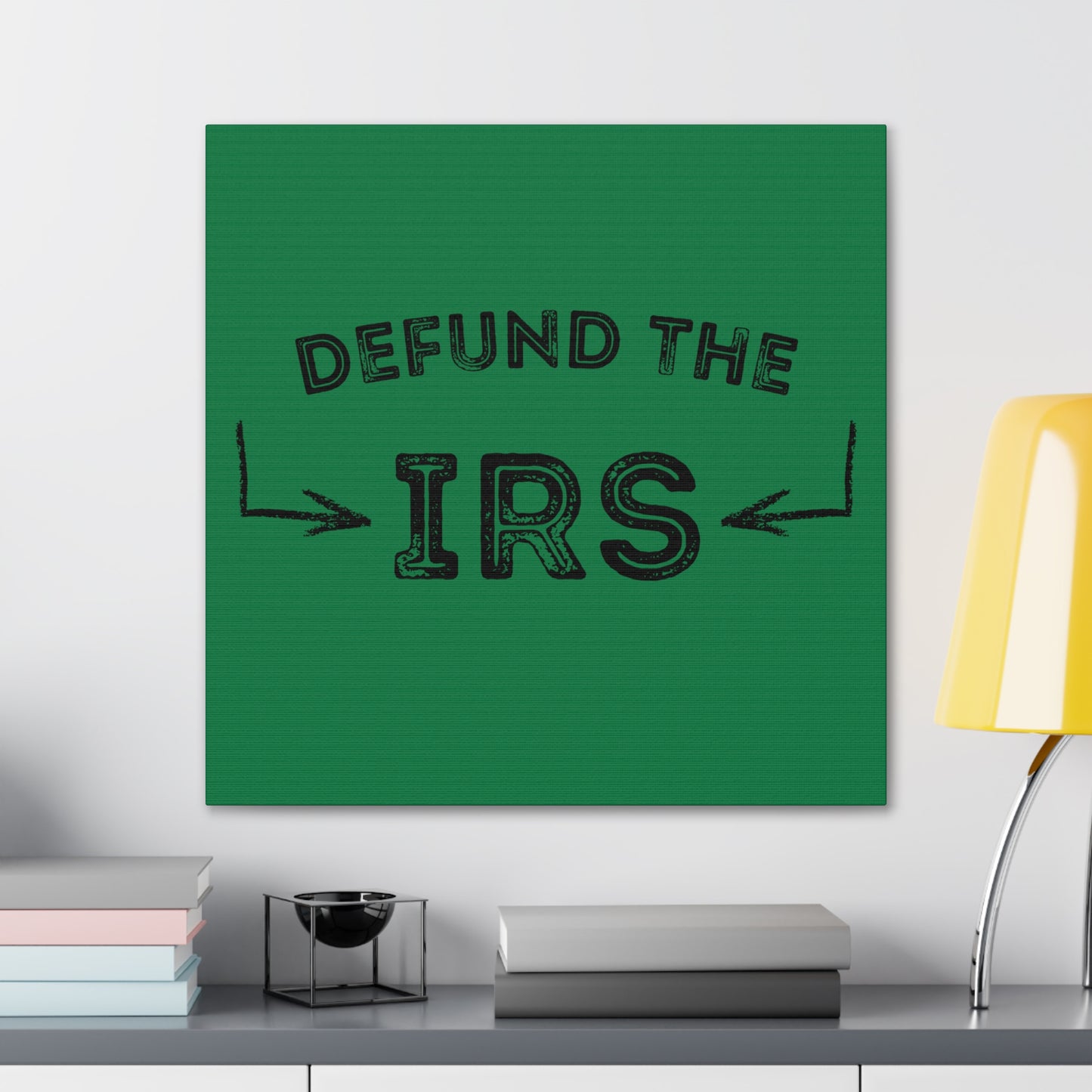 "Defund The IRS" Wall Art - Weave Got Gifts - Unique Gifts You Won’t Find Anywhere Else!