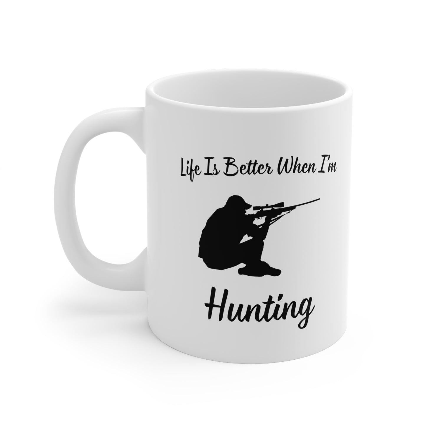 "Life Is Better When I'm Hunting" Coffee Mug - Weave Got Gifts - Unique Gifts You Won’t Find Anywhere Else!