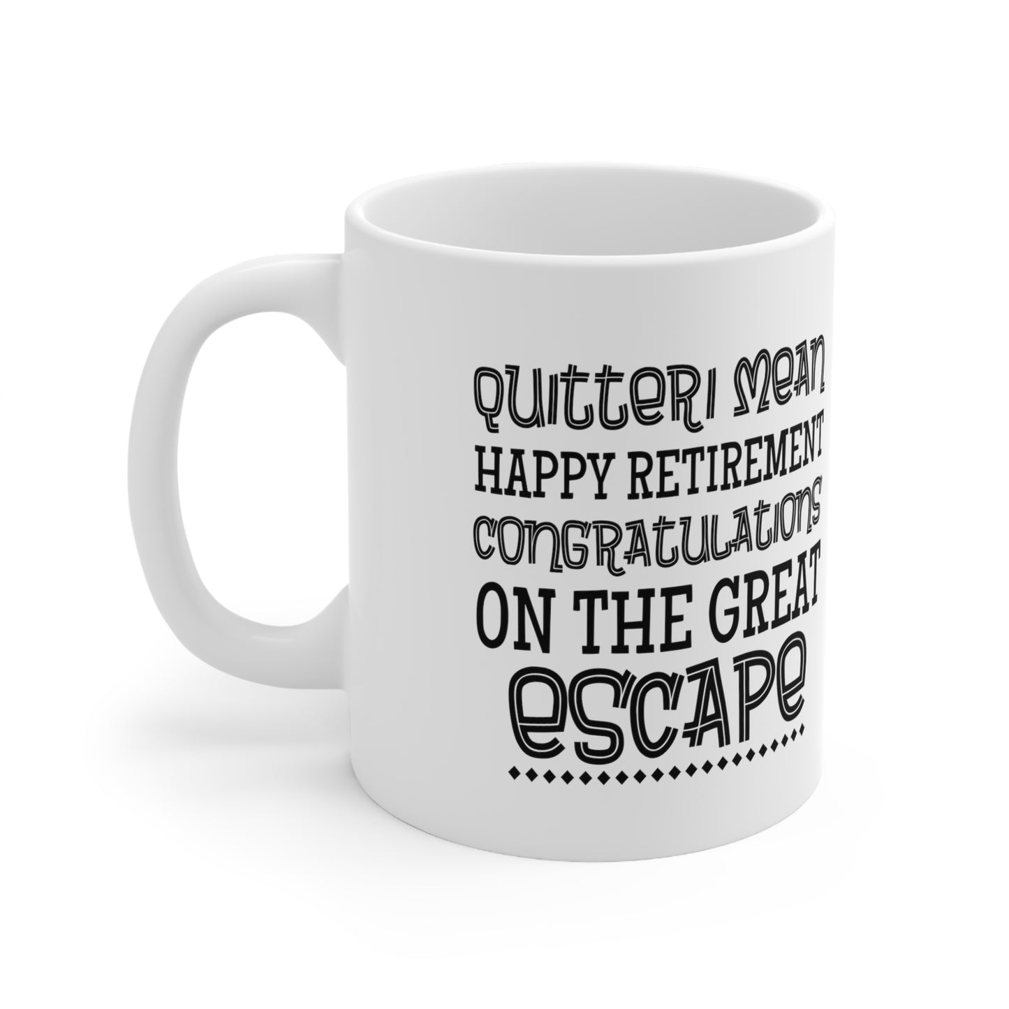 "Quitter" Coffee Mug - Weave Got Gifts - Unique Gifts You Won’t Find Anywhere Else!