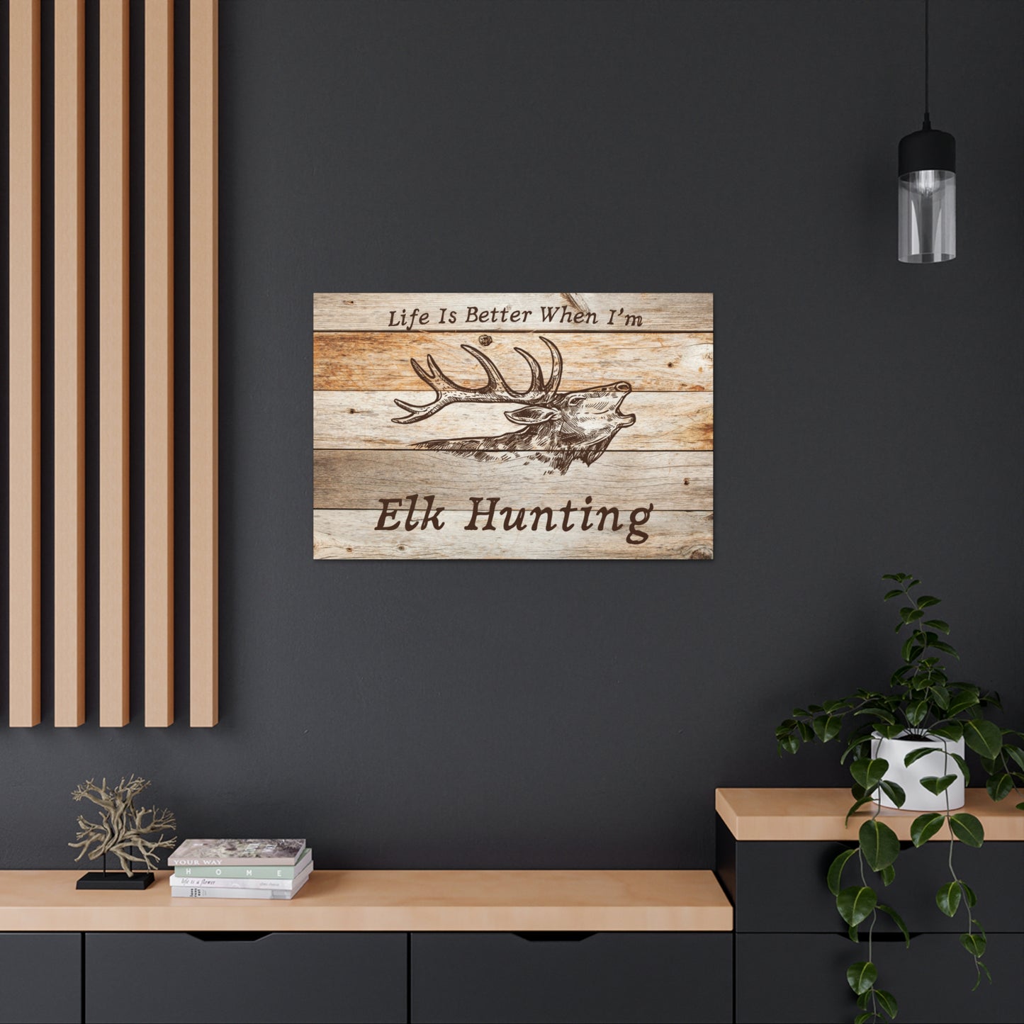 "Life Is Better When I'm Elk Hunting" Wall Art - Weave Got Gifts - Unique Gifts You Won’t Find Anywhere Else!