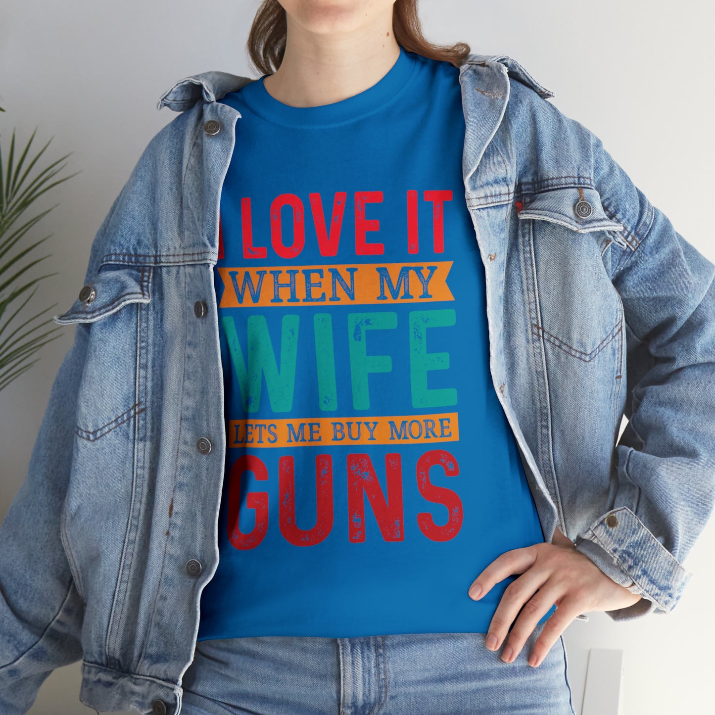 "I Love It When My Wife Lets Me Buy More Guns" T-Shirt - Weave Got Gifts - Unique Gifts You Won’t Find Anywhere Else!