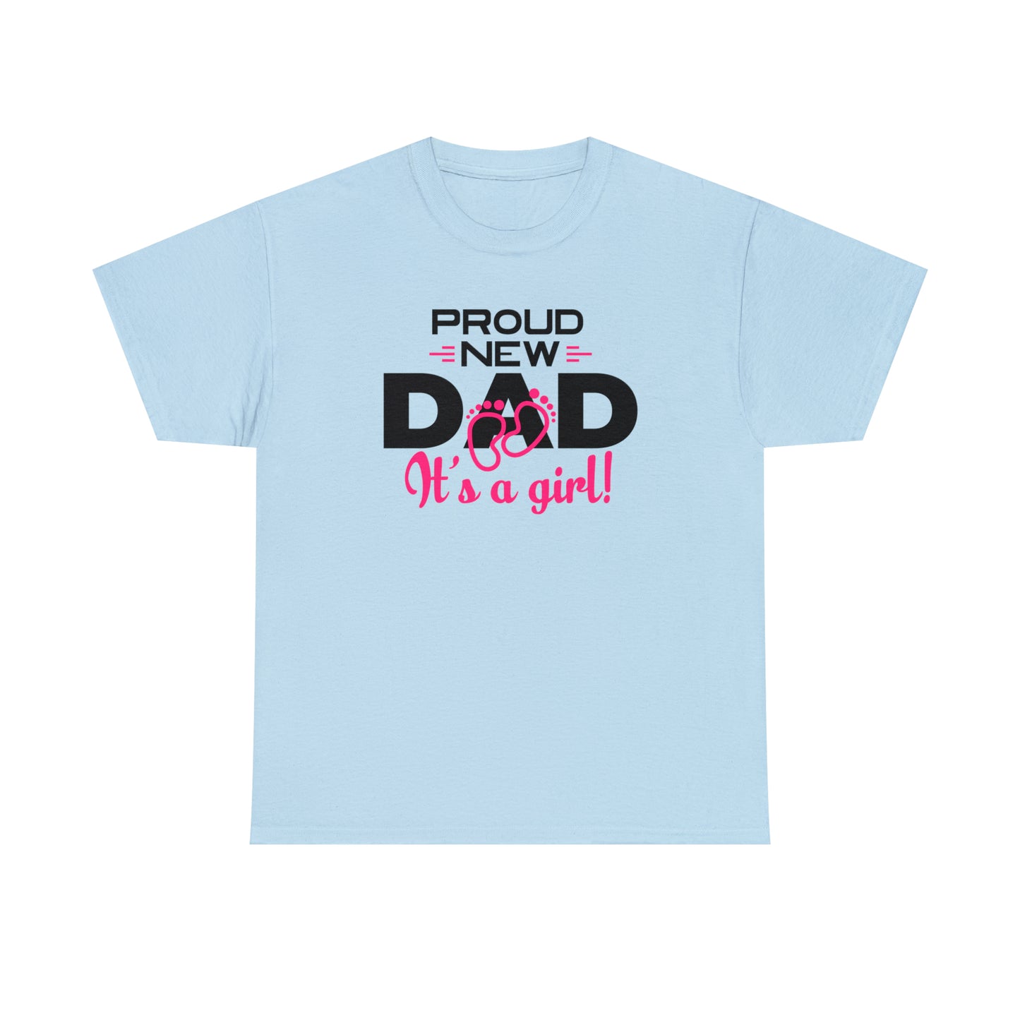 "Proud New Girl Dad" T-Shirt - Weave Got Gifts - Unique Gifts You Won’t Find Anywhere Else!