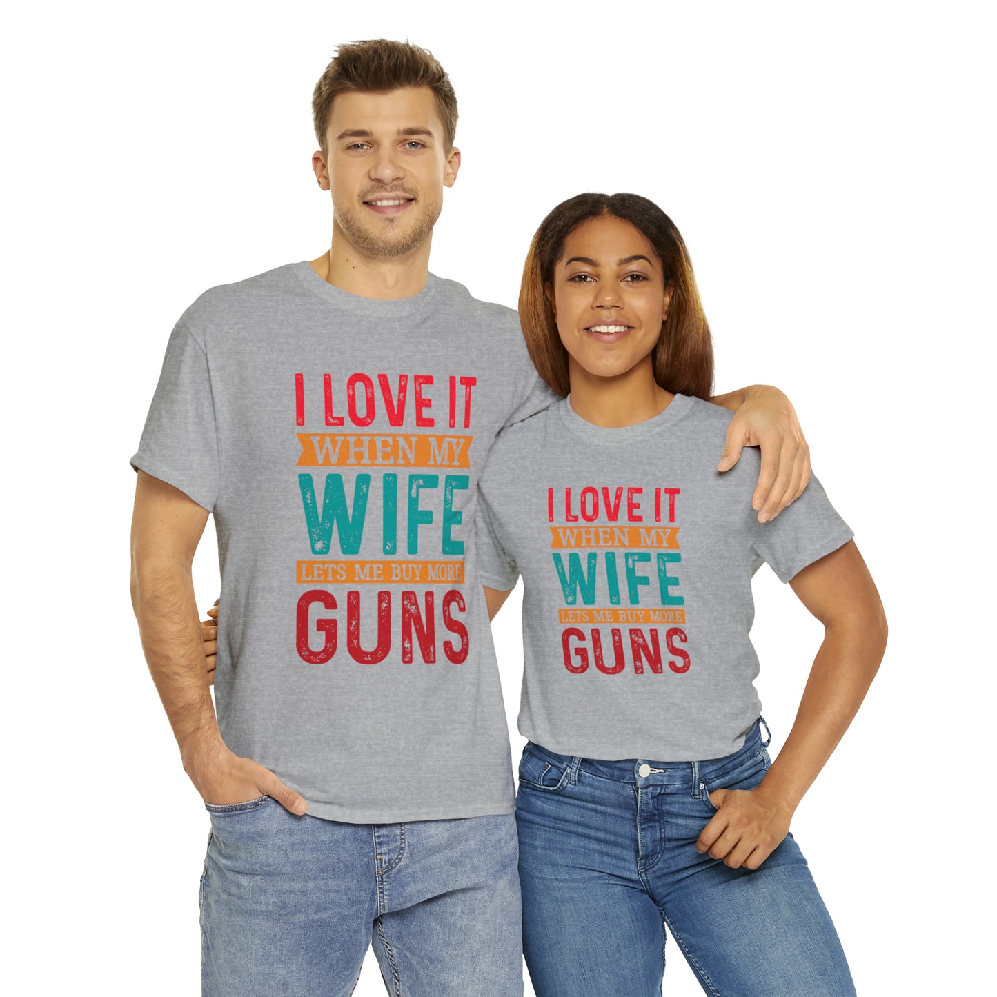 "I Love It When My Wife Lets Me Buy More Guns" T-Shirt - Weave Got Gifts - Unique Gifts You Won’t Find Anywhere Else!