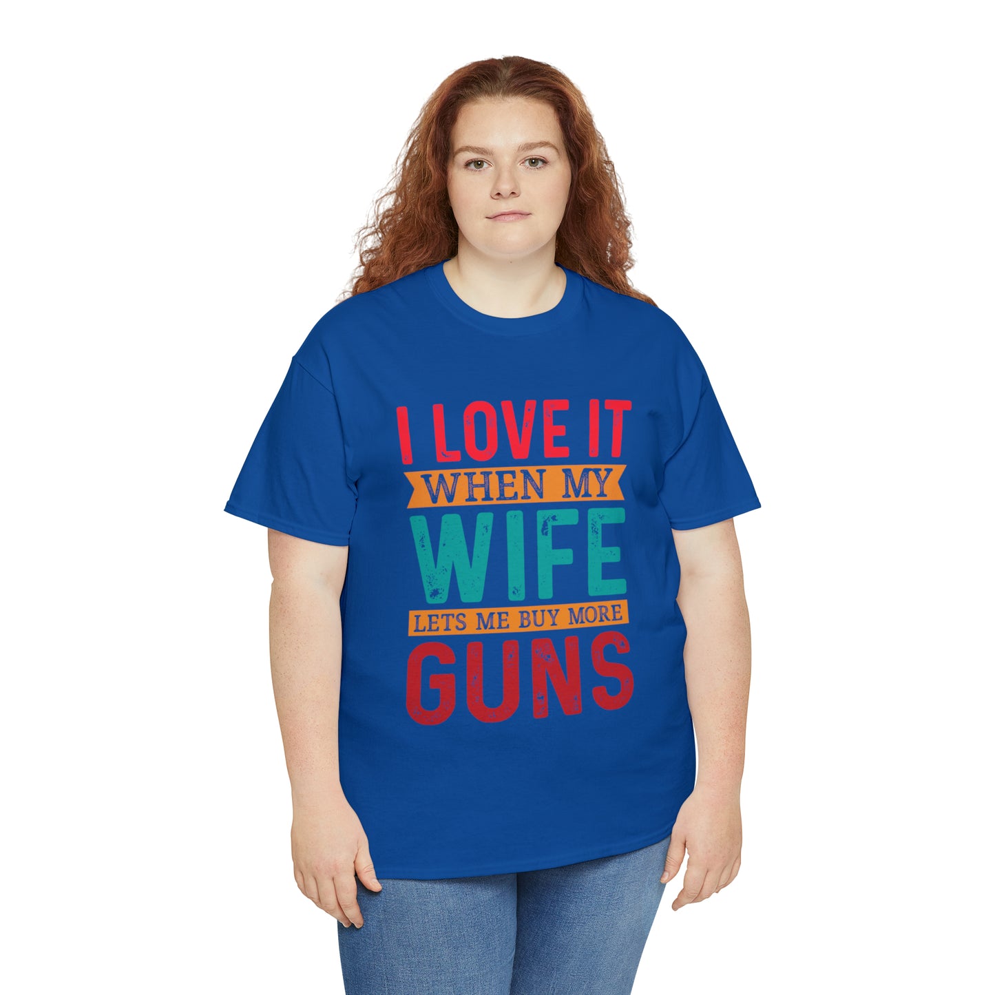 "I Love It When My Wife Lets Me Buy More Guns" T-Shirt - Weave Got Gifts - Unique Gifts You Won’t Find Anywhere Else!