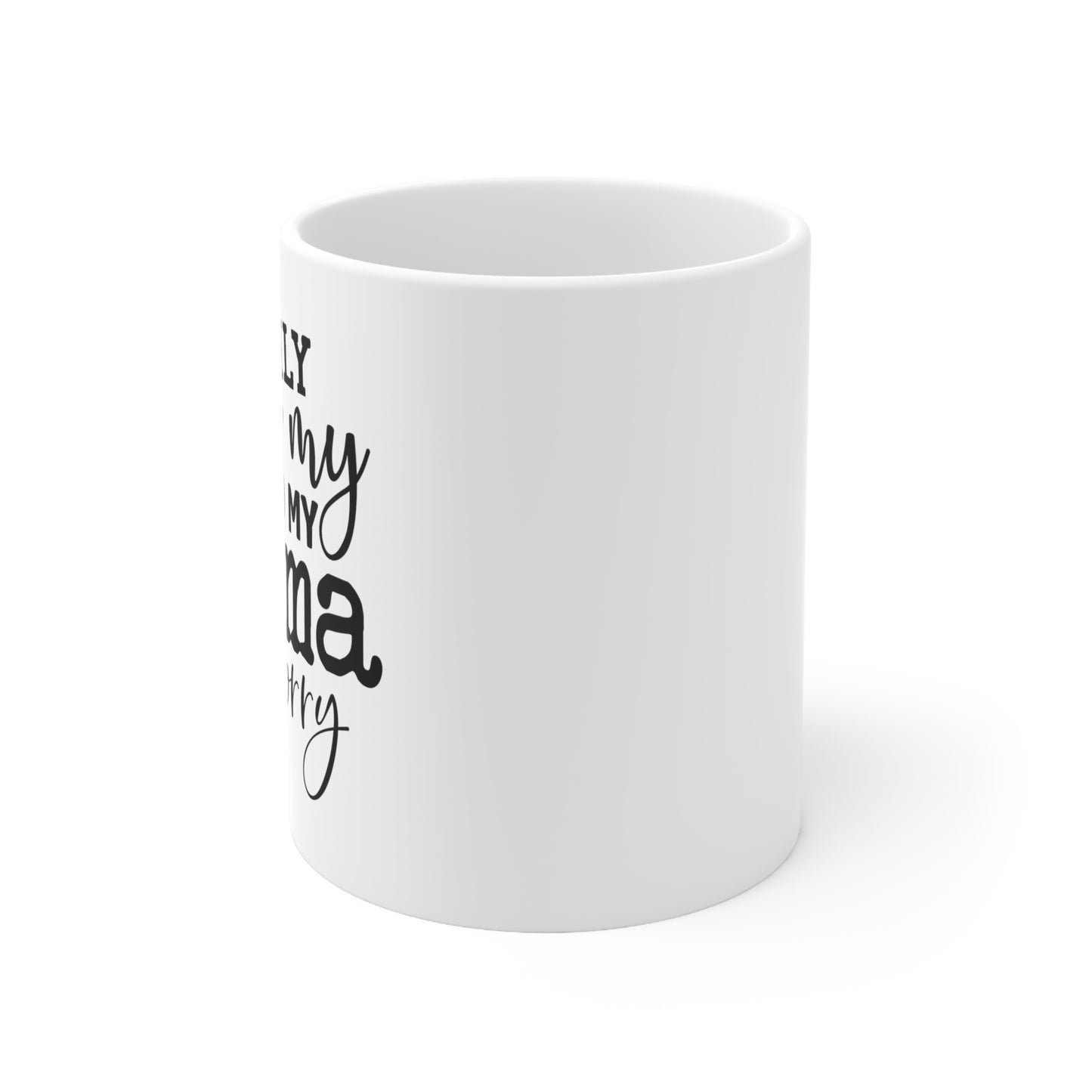 "I Only Love My Bed & My Mama" Mug 11oz - Weave Got Gifts - Unique Gifts You Won’t Find Anywhere Else!