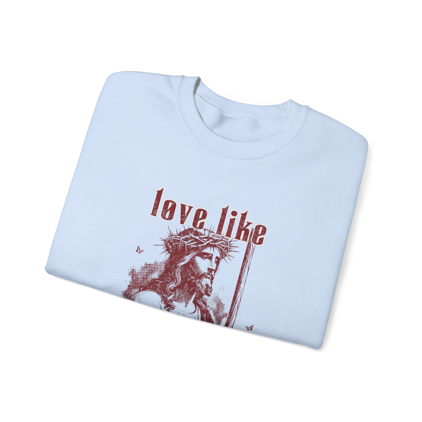 Love Like Jesus Sweatshirt