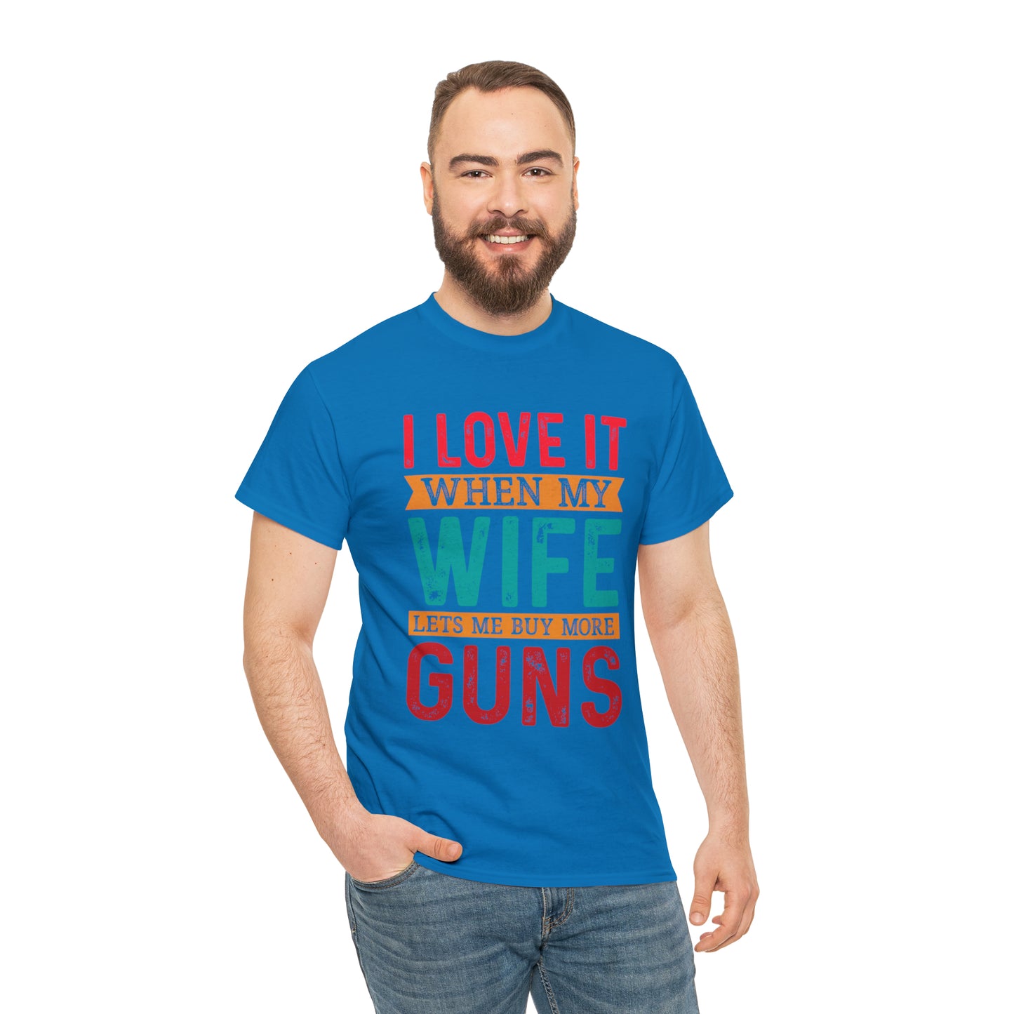 "I Love It When My Wife Lets Me Buy More Guns" T-Shirt - Weave Got Gifts - Unique Gifts You Won’t Find Anywhere Else!