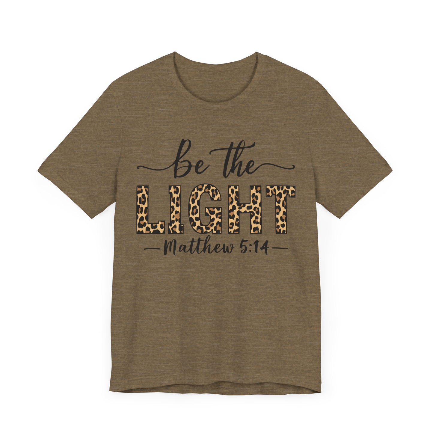 Be The Light - Matthew 5:14 T-Shirt