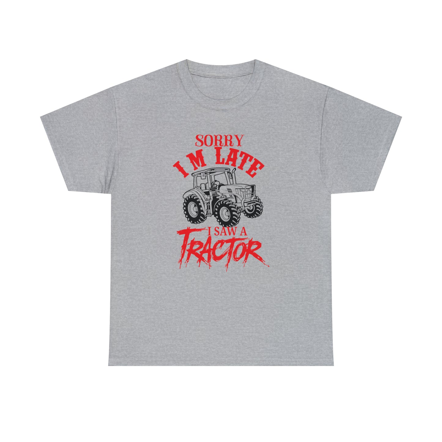 "Sorry I'm Late, I Saw A Tractor" T-Shirt - Weave Got Gifts - Unique Gifts You Won’t Find Anywhere Else!