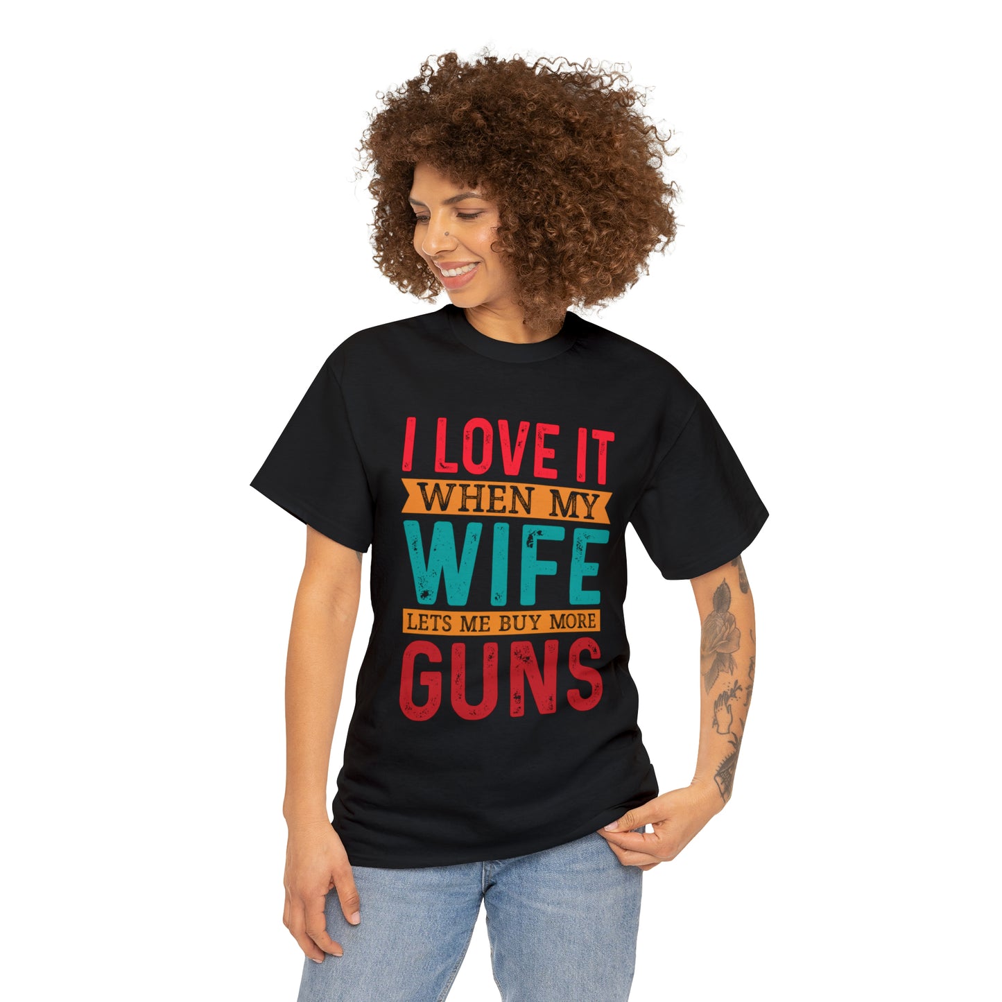 "I Love It When My Wife Lets Me Buy More Guns" T-Shirt - Weave Got Gifts - Unique Gifts You Won’t Find Anywhere Else!