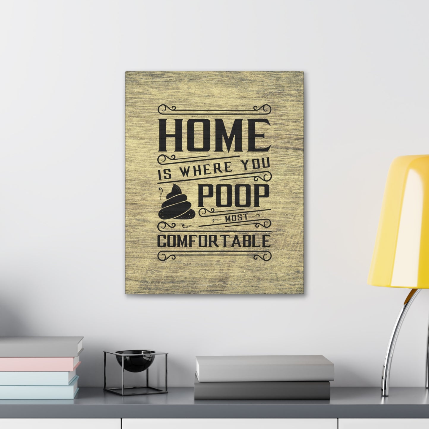 "Home Is Where You Poop Most Comfortable" Wall Art - Weave Got Gifts - Unique Gifts You Won’t Find Anywhere Else!