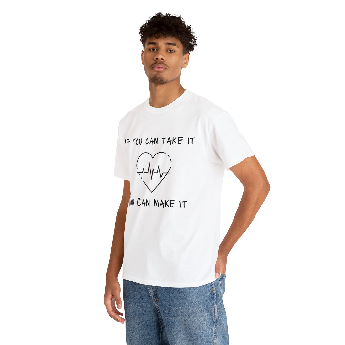"If You Can Take It, You Can Make It" T-Shirt - Weave Got Gifts - Unique Gifts You Won’t Find Anywhere Else!