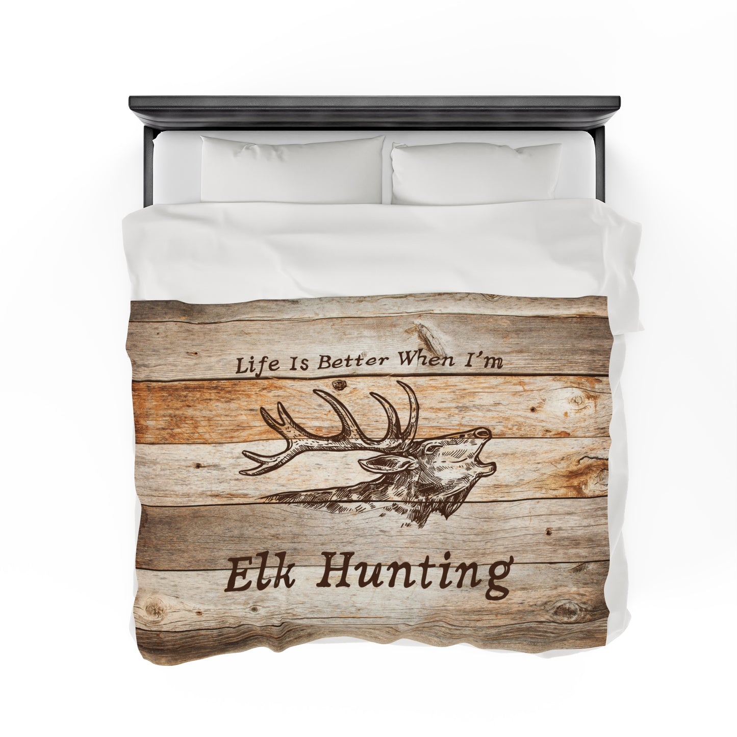 "Life Is Better When I'm Elk Hunting" Blanket - Weave Got Gifts - Unique Gifts You Won’t Find Anywhere Else!