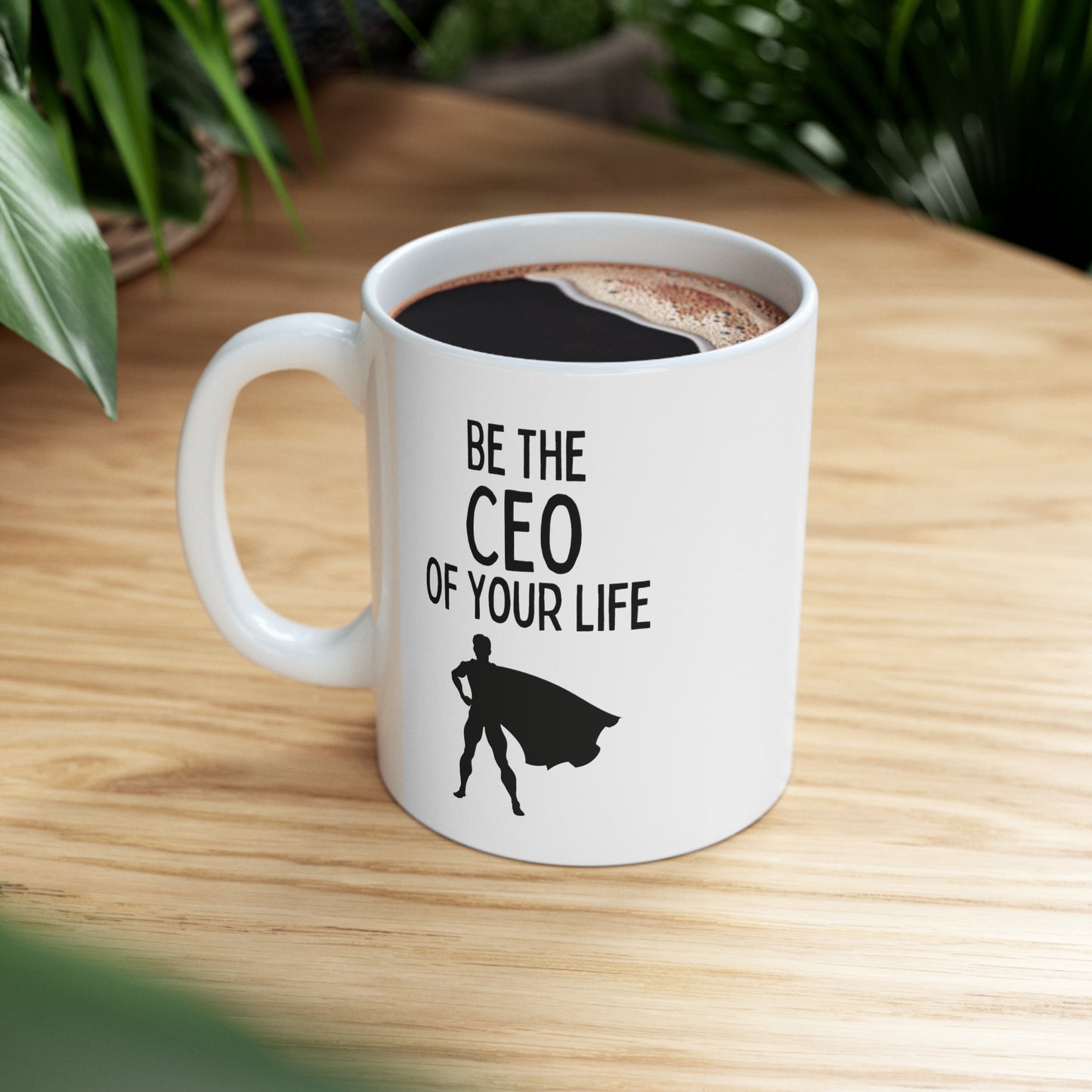 "Be The CEO Of Your Life" Coffee Mug - Weave Got Gifts - Unique Gifts You Won’t Find Anywhere Else!