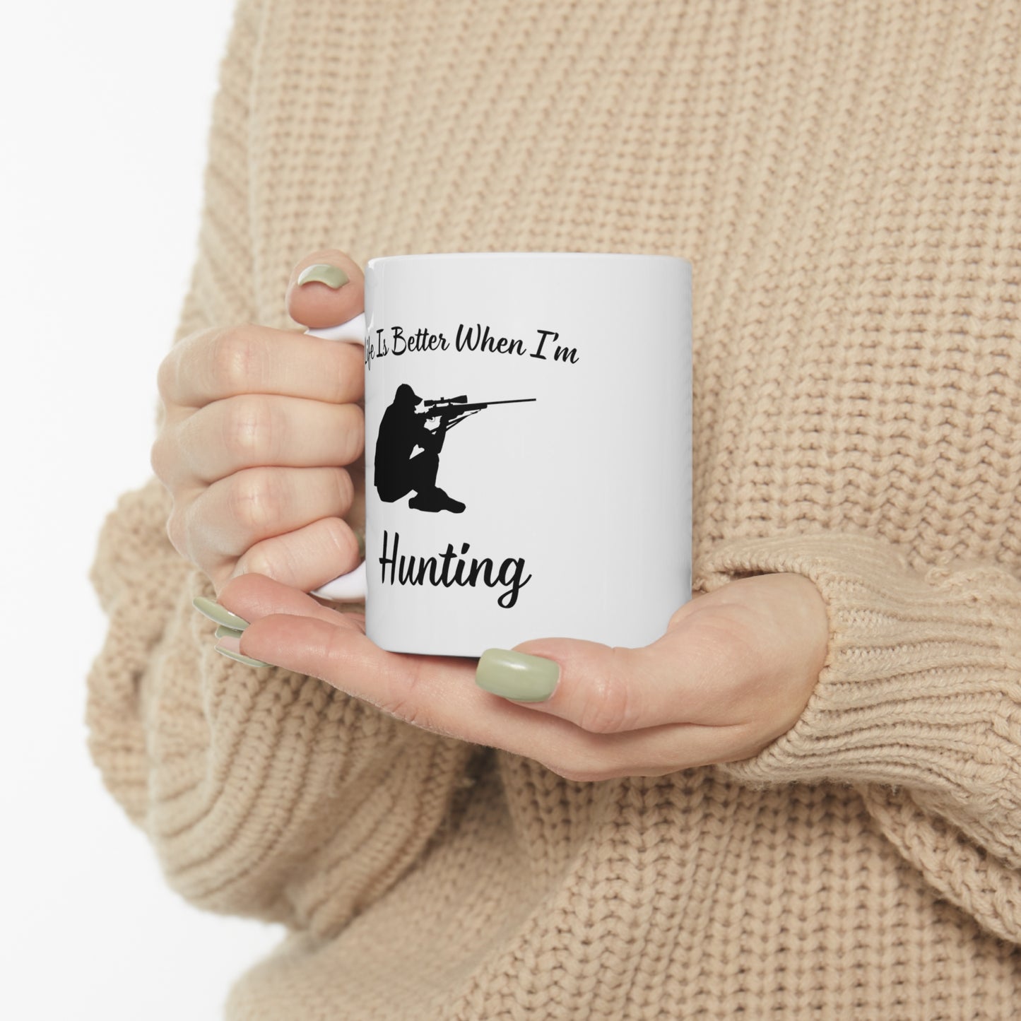 "Life Is Better When I'm Hunting" Coffee Mug - Weave Got Gifts - Unique Gifts You Won’t Find Anywhere Else!