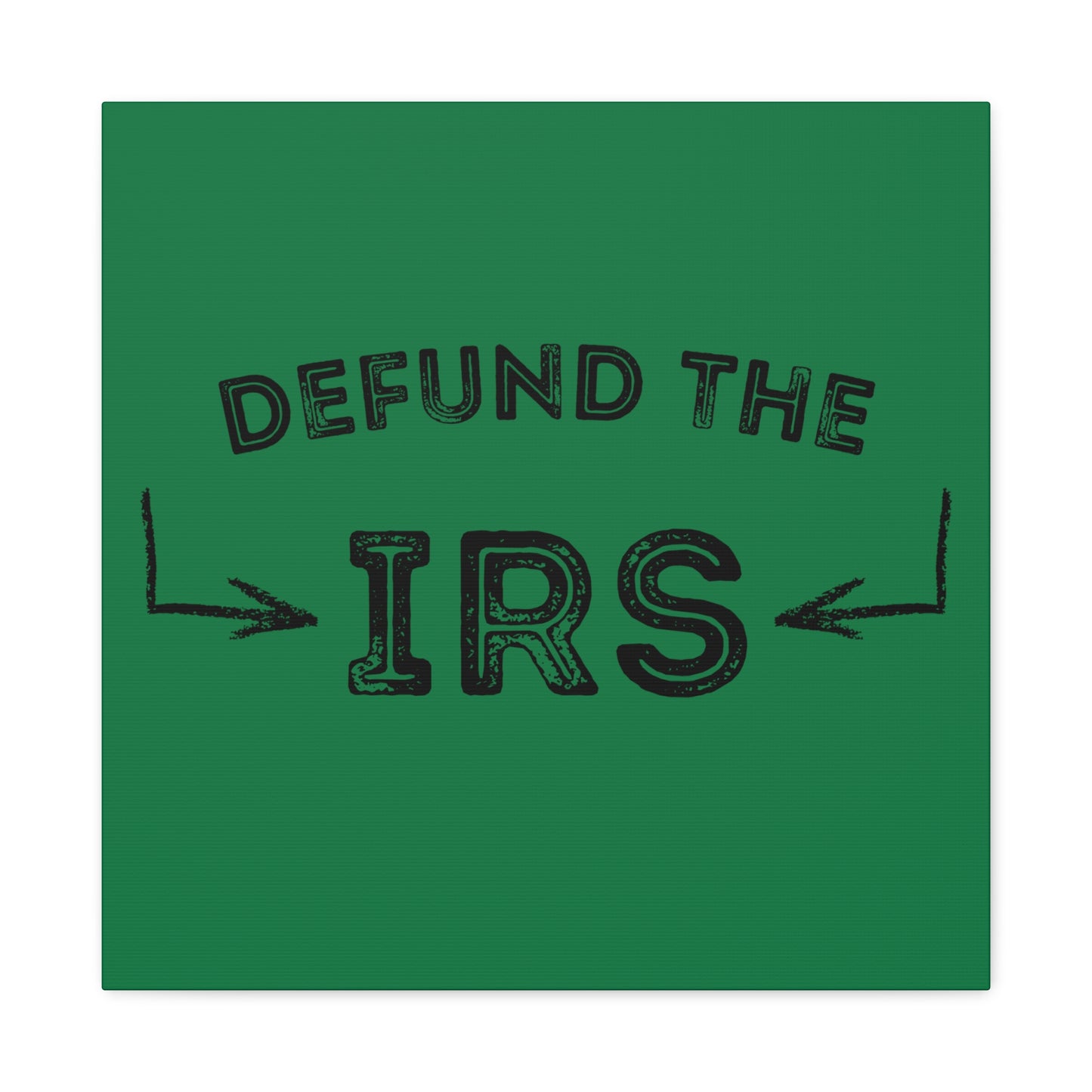 "Defund The IRS" Wall Art - Weave Got Gifts - Unique Gifts You Won’t Find Anywhere Else!
