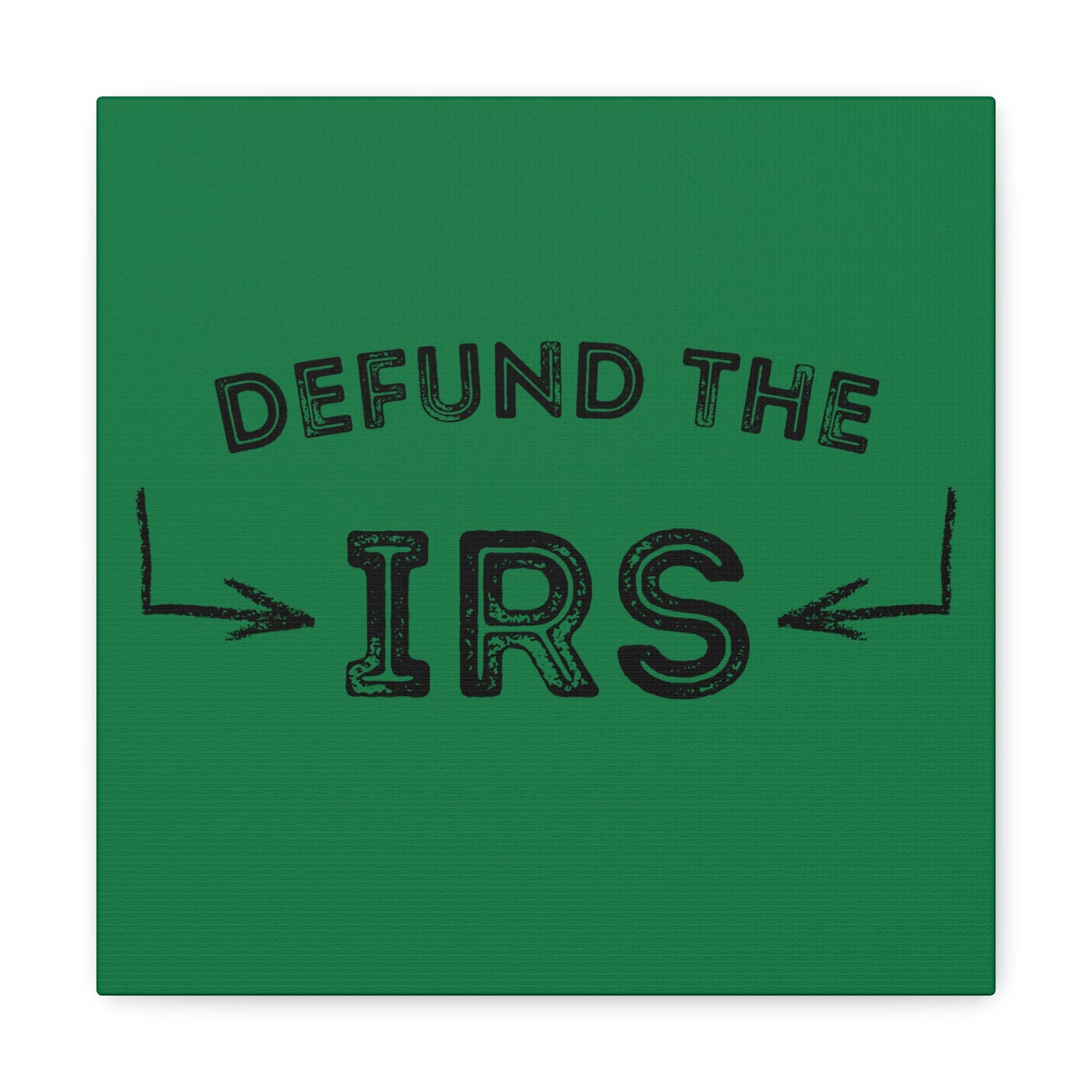 "Defund The IRS" Wall Art - Weave Got Gifts - Unique Gifts You Won’t Find Anywhere Else!