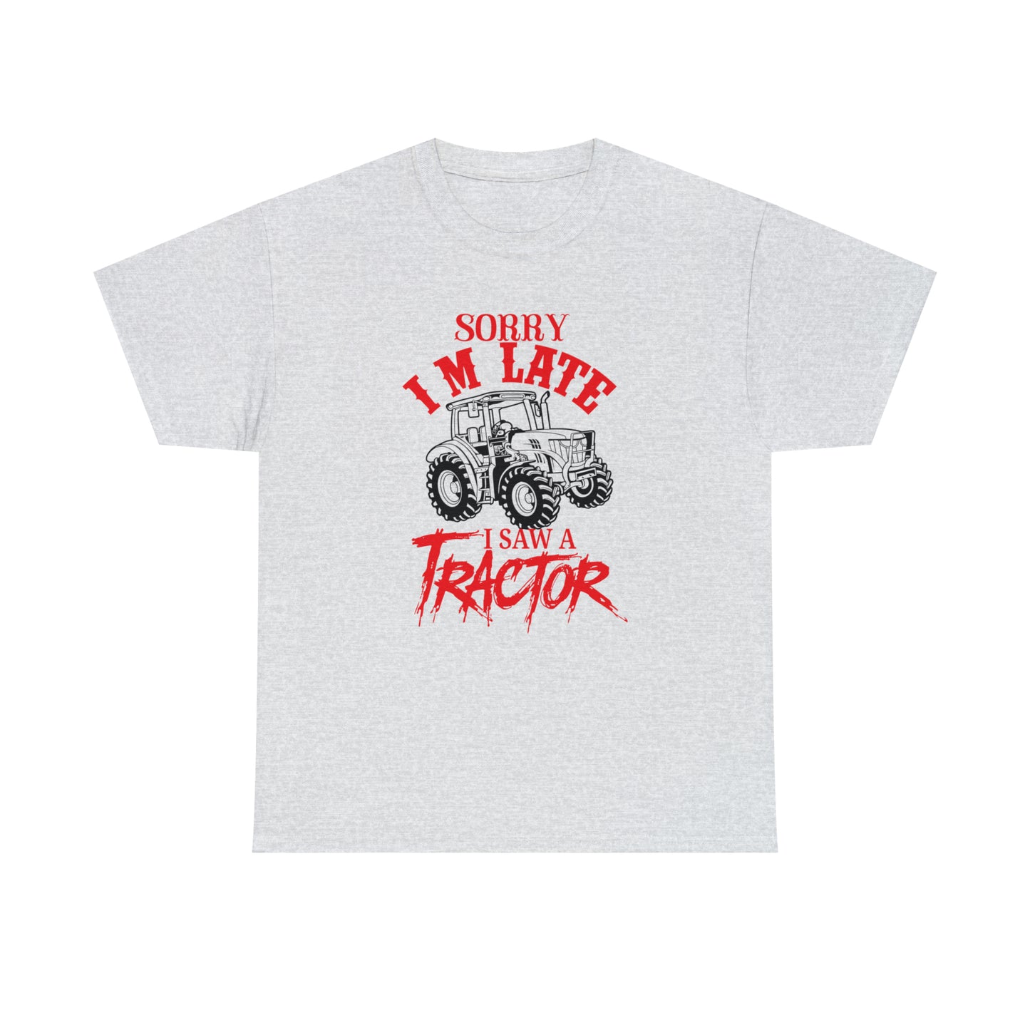 "Sorry I'm Late, I Saw A Tractor" T-Shirt - Weave Got Gifts - Unique Gifts You Won’t Find Anywhere Else!