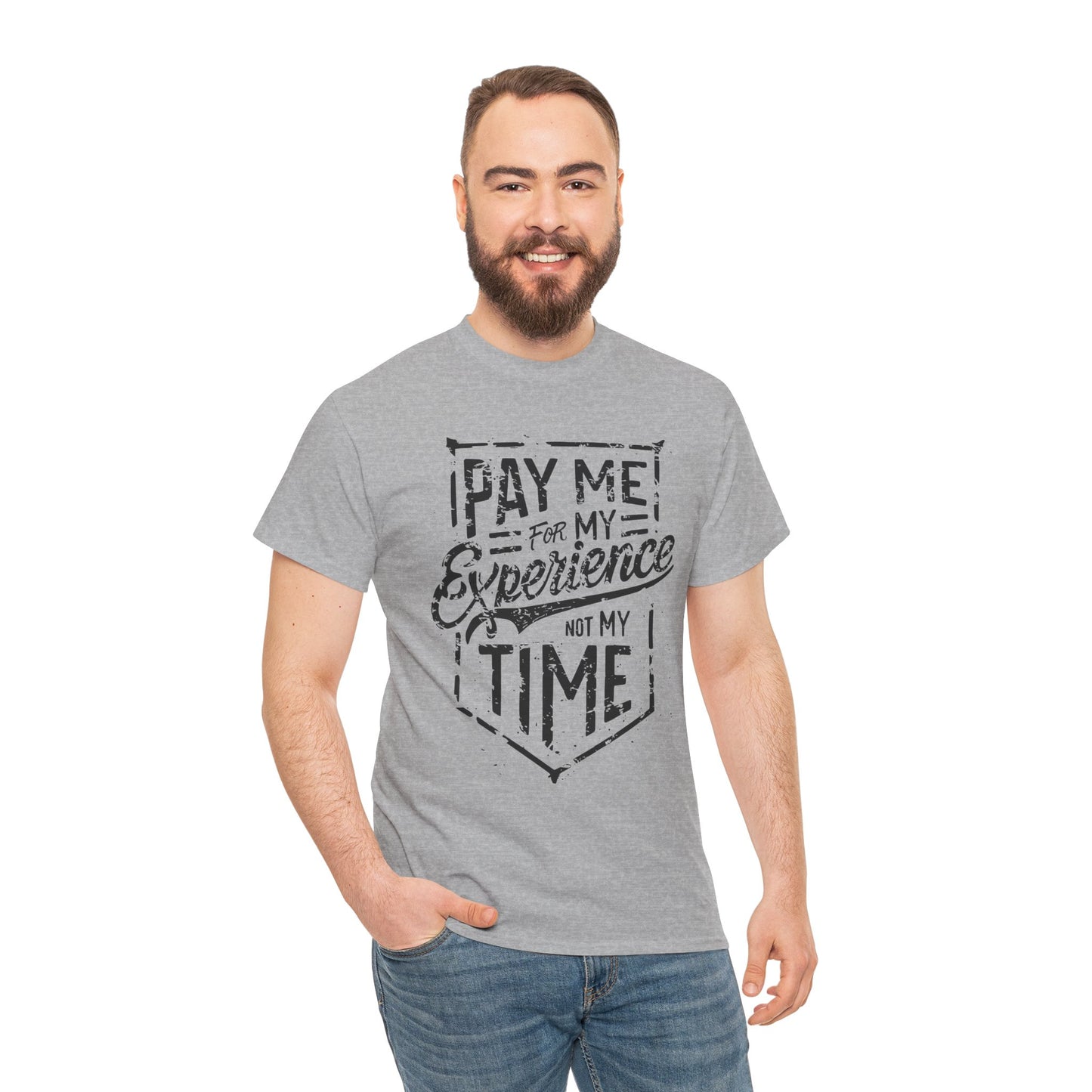 Pay Me For My Experience T-Shirt