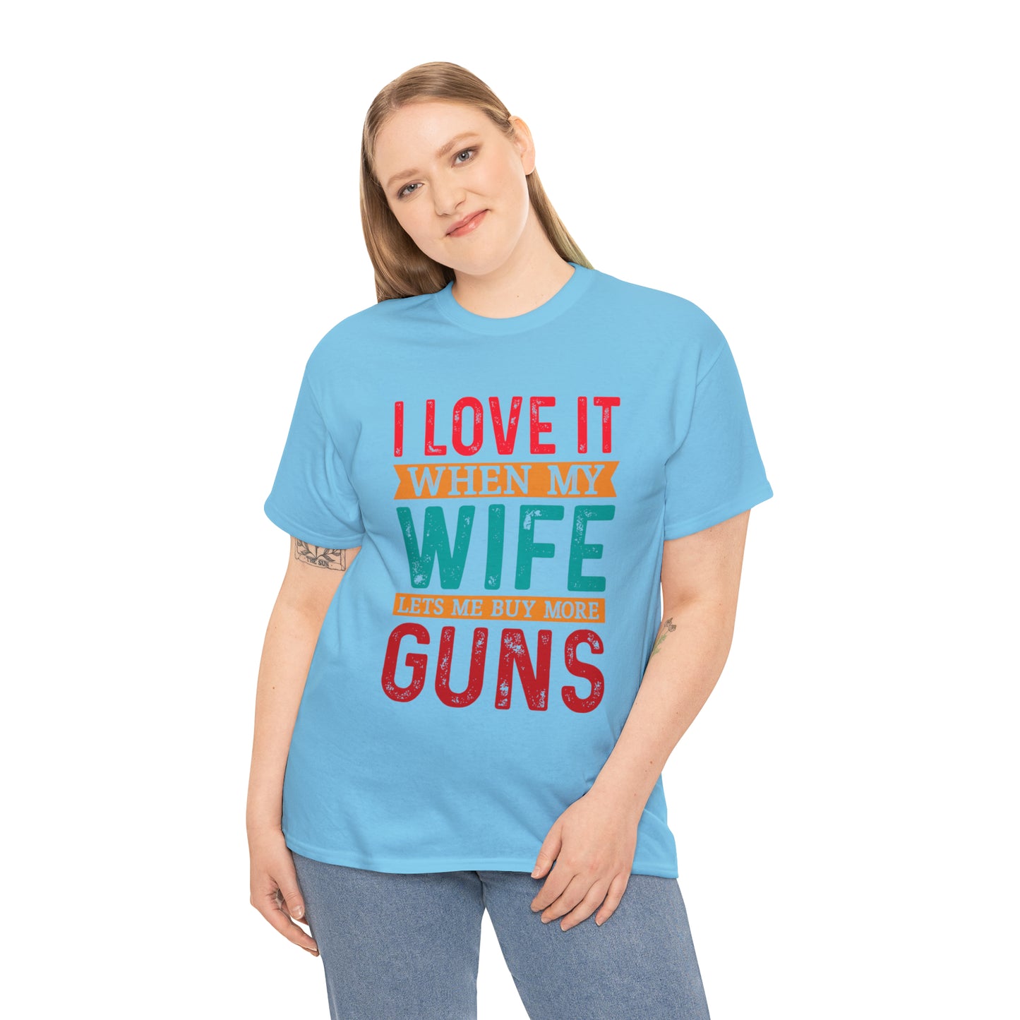 "I Love It When My Wife Lets Me Buy More Guns" T-Shirt - Weave Got Gifts - Unique Gifts You Won’t Find Anywhere Else!