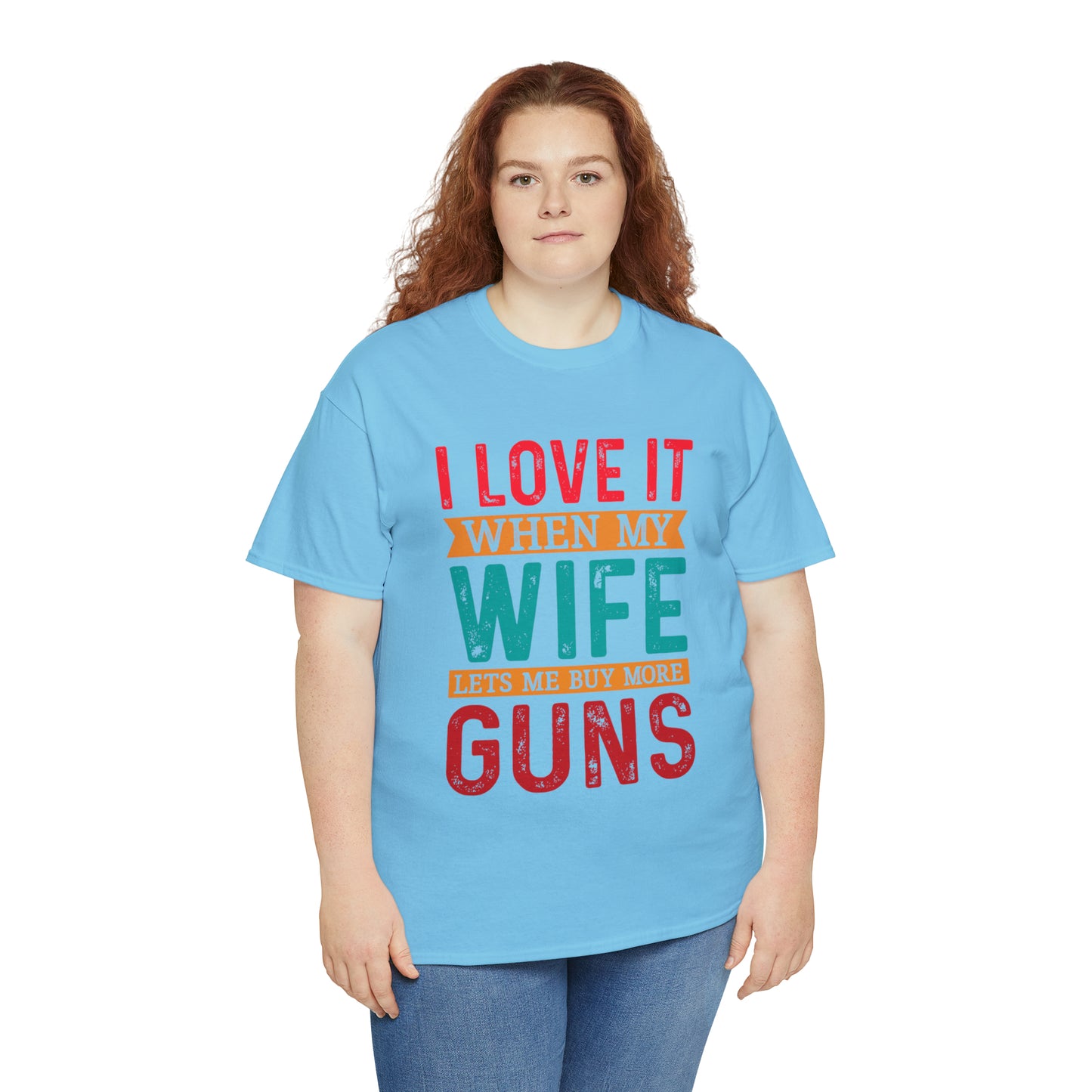 "I Love It When My Wife Lets Me Buy More Guns" T-Shirt - Weave Got Gifts - Unique Gifts You Won’t Find Anywhere Else!