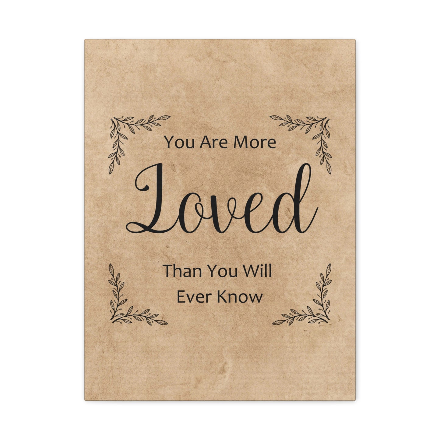 "You Are More Loved Than You Will Ever Know" Wall Art - Weave Got Gifts - Unique Gifts You Won’t Find Anywhere Else!