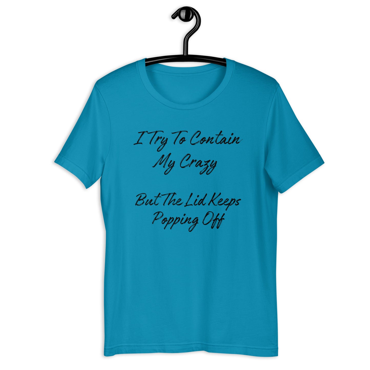 "I Try To Contain My Crazy" T-Shirt - Weave Got Gifts - Unique Gifts You Won’t Find Anywhere Else!
