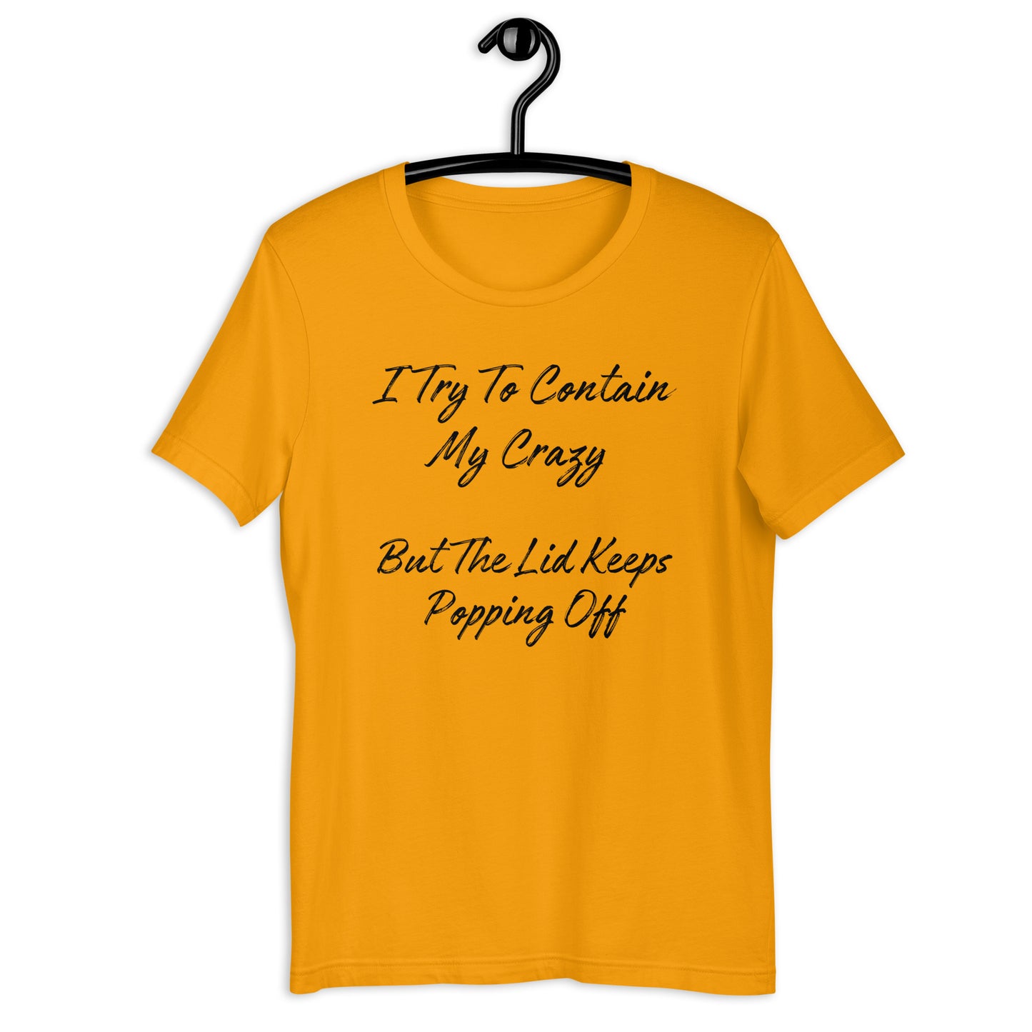 "I Try To Contain My Crazy" T-Shirt - Weave Got Gifts - Unique Gifts You Won’t Find Anywhere Else!