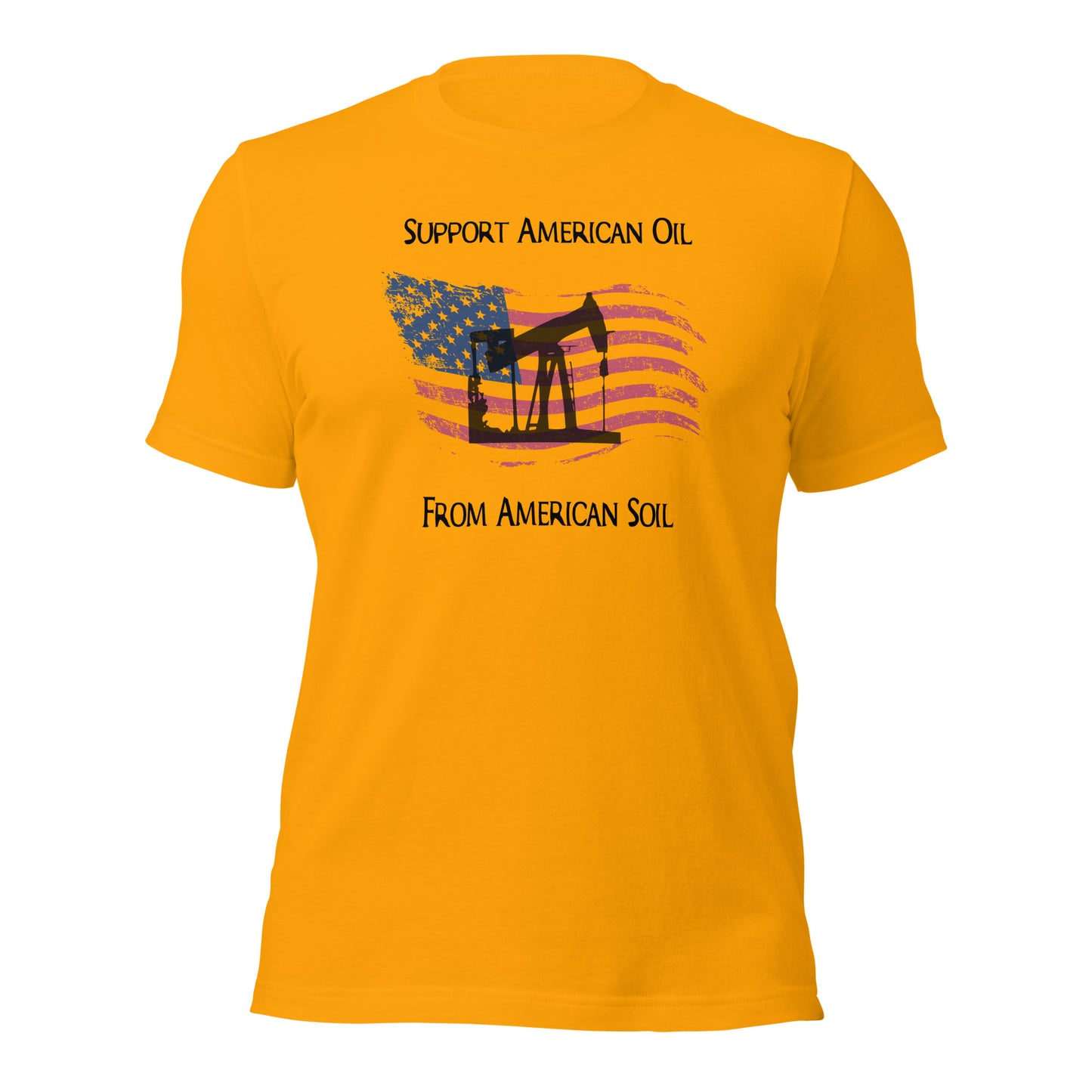 "Support American Oil On American Soil" T-Shirt - Weave Got Gifts - Unique Gifts You Won’t Find Anywhere Else!