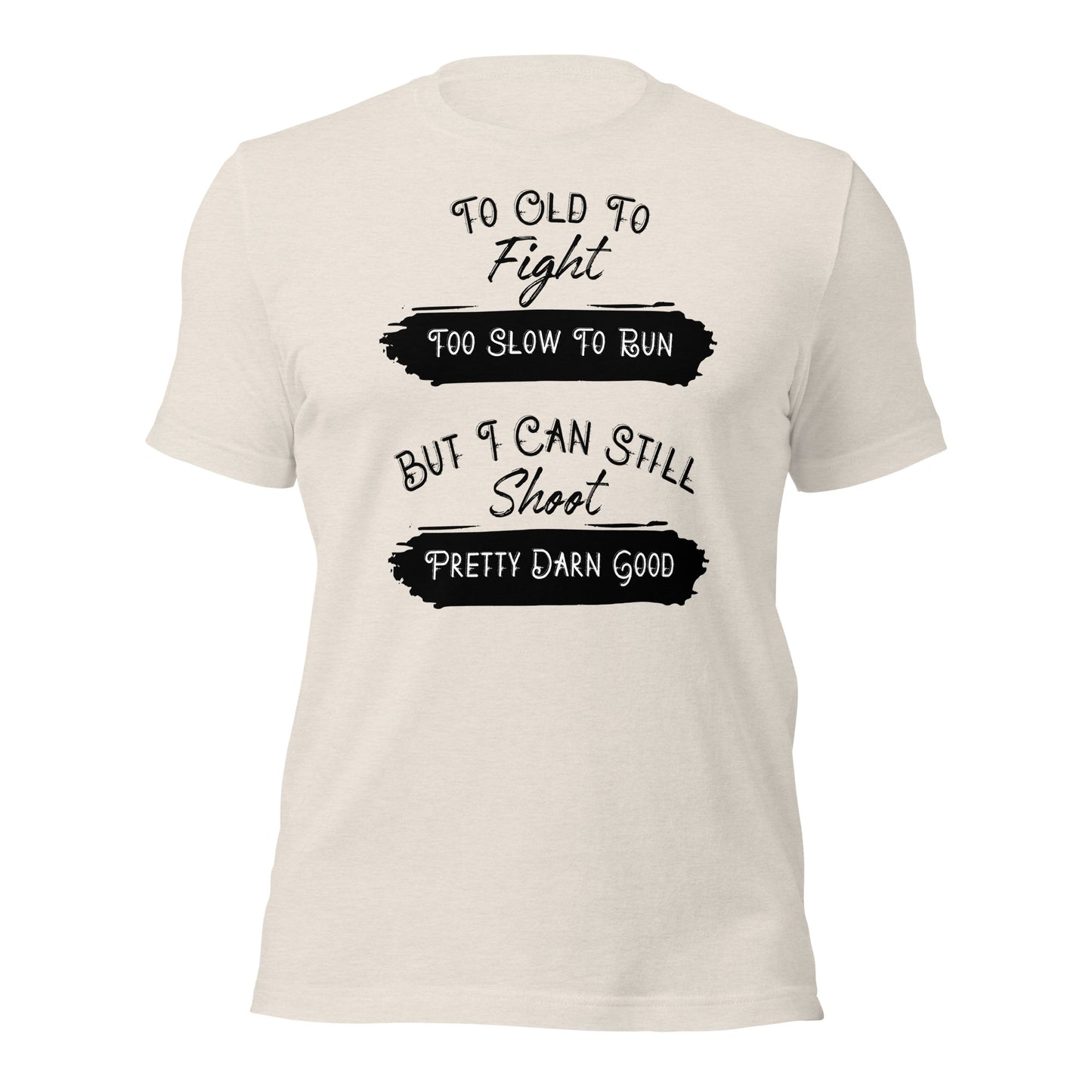 "To Old To Fight" T-shirt - Weave Got Gifts - Unique Gifts You Won’t Find Anywhere Else!