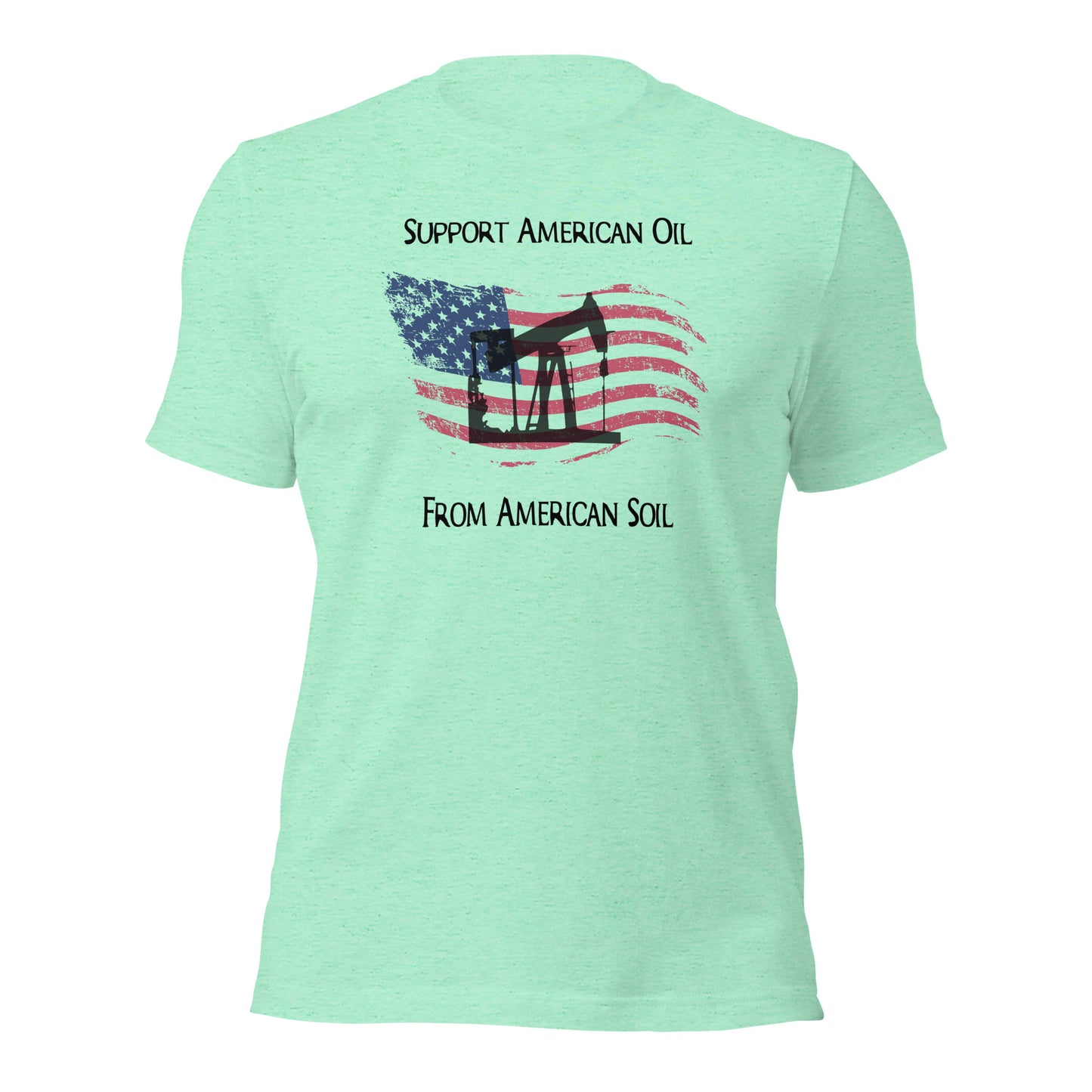 "Support American Oil On American Soil" T-Shirt - Weave Got Gifts - Unique Gifts You Won’t Find Anywhere Else!