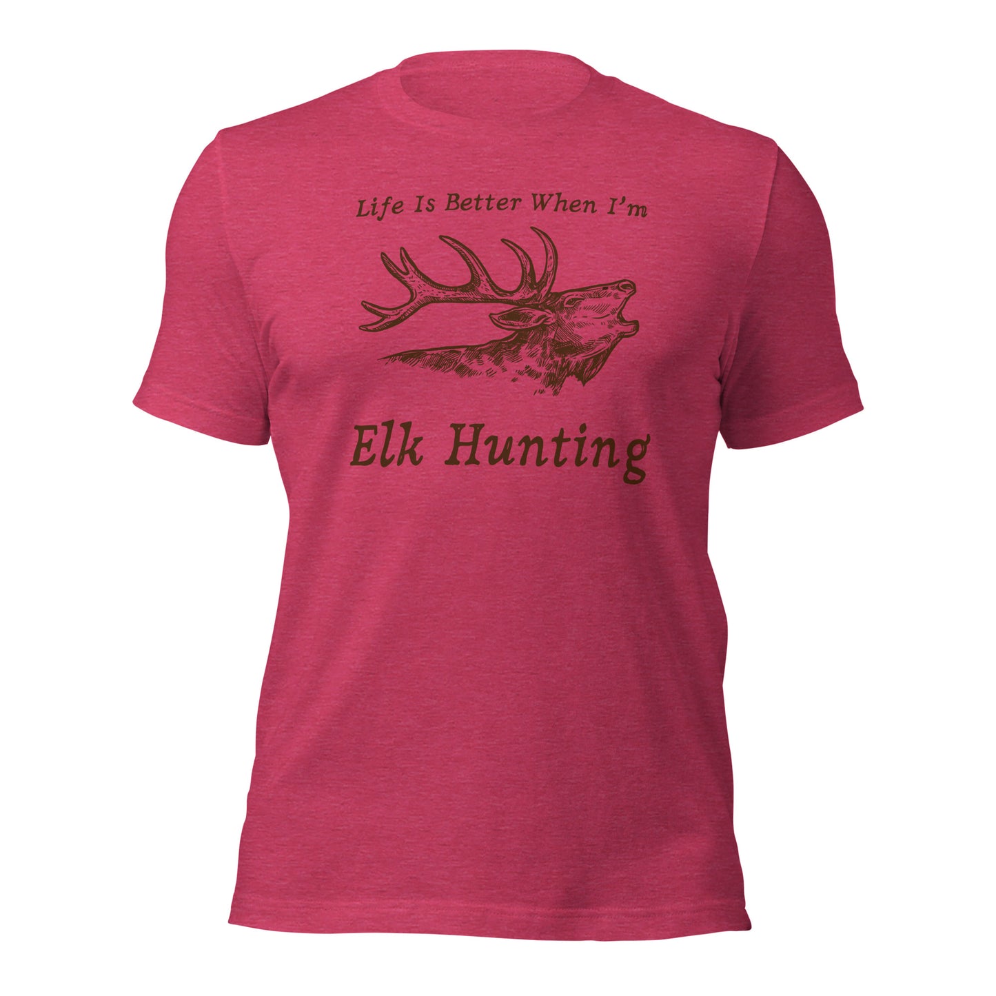 "Life Is Better When I'm Elk Hunting" T-Shirt - Weave Got Gifts - Unique Gifts You Won’t Find Anywhere Else!