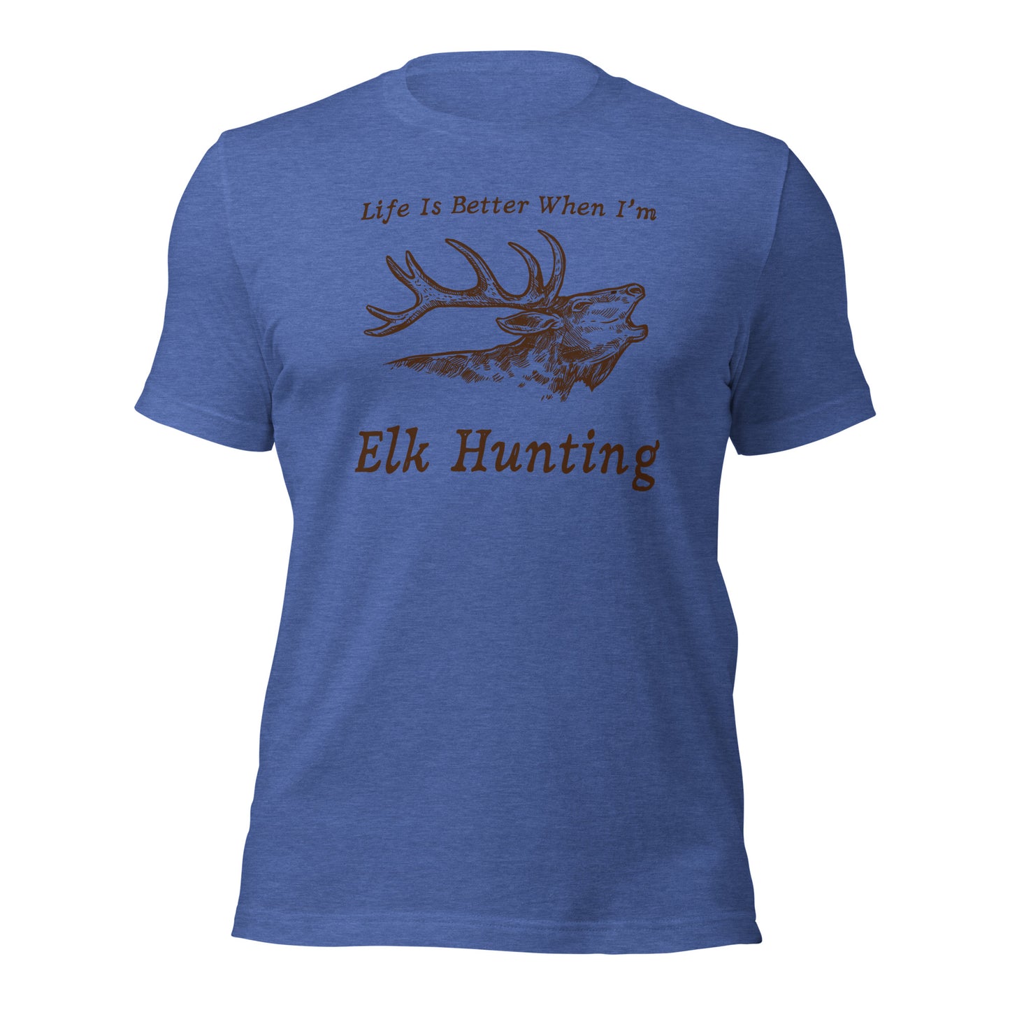 "Life Is Better When I'm Elk Hunting" T-Shirt - Weave Got Gifts - Unique Gifts You Won’t Find Anywhere Else!