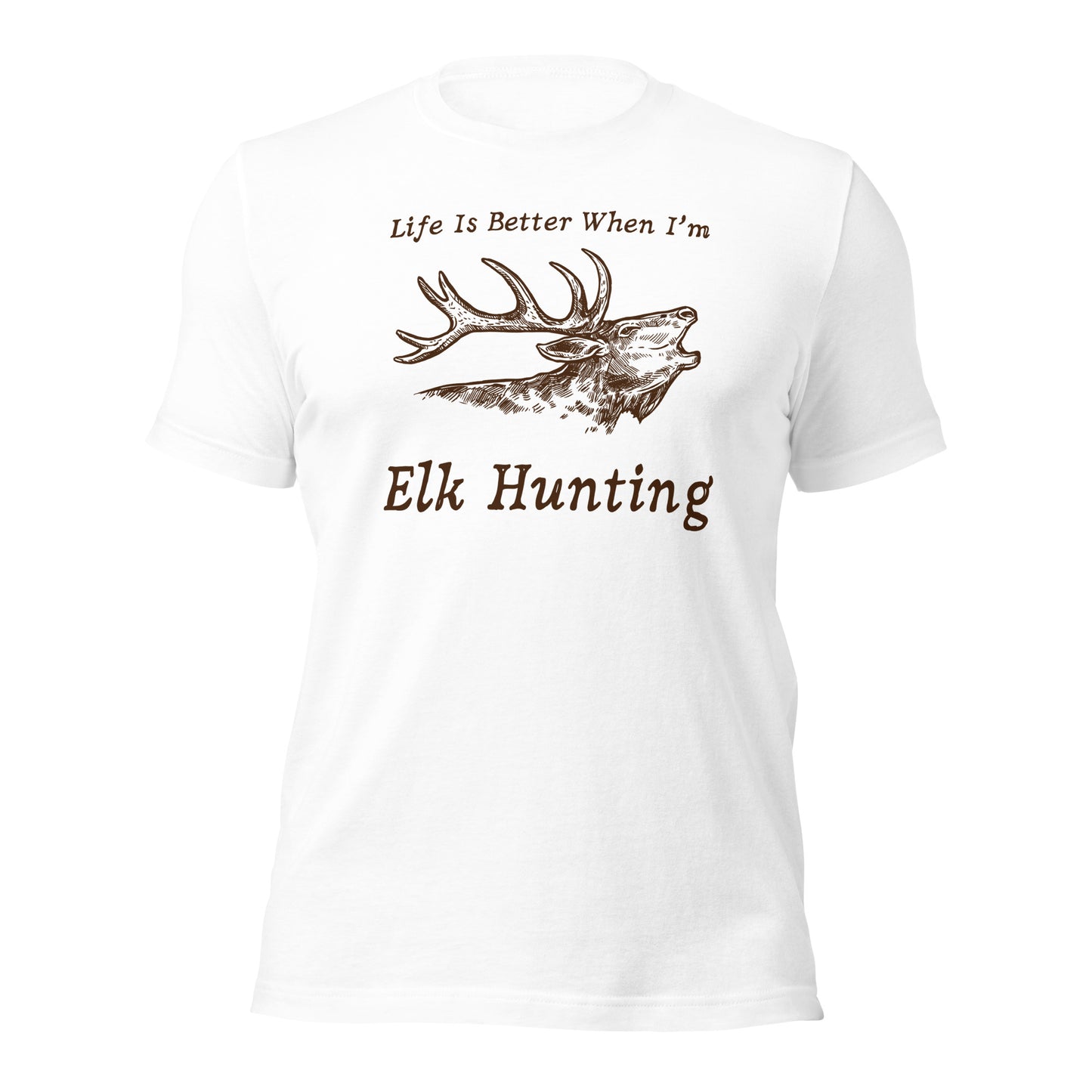 "Life Is Better When I'm Elk Hunting" T-Shirt - Weave Got Gifts - Unique Gifts You Won’t Find Anywhere Else!