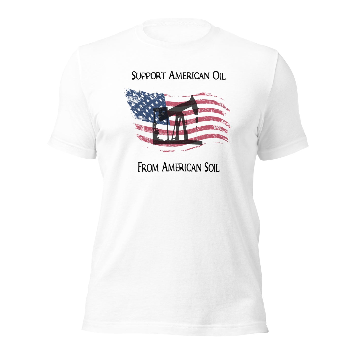Conservative political t-shirt with message supporting U.S. oil