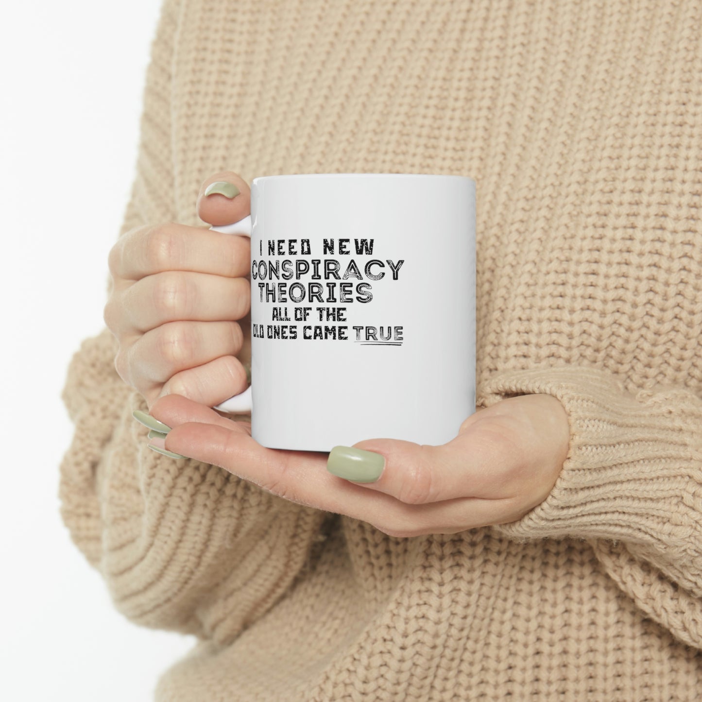 “I Need New Conspiracy Theories” Coffee Mug - Weave Got Gifts - Unique Gifts You Won’t Find Anywhere Else!