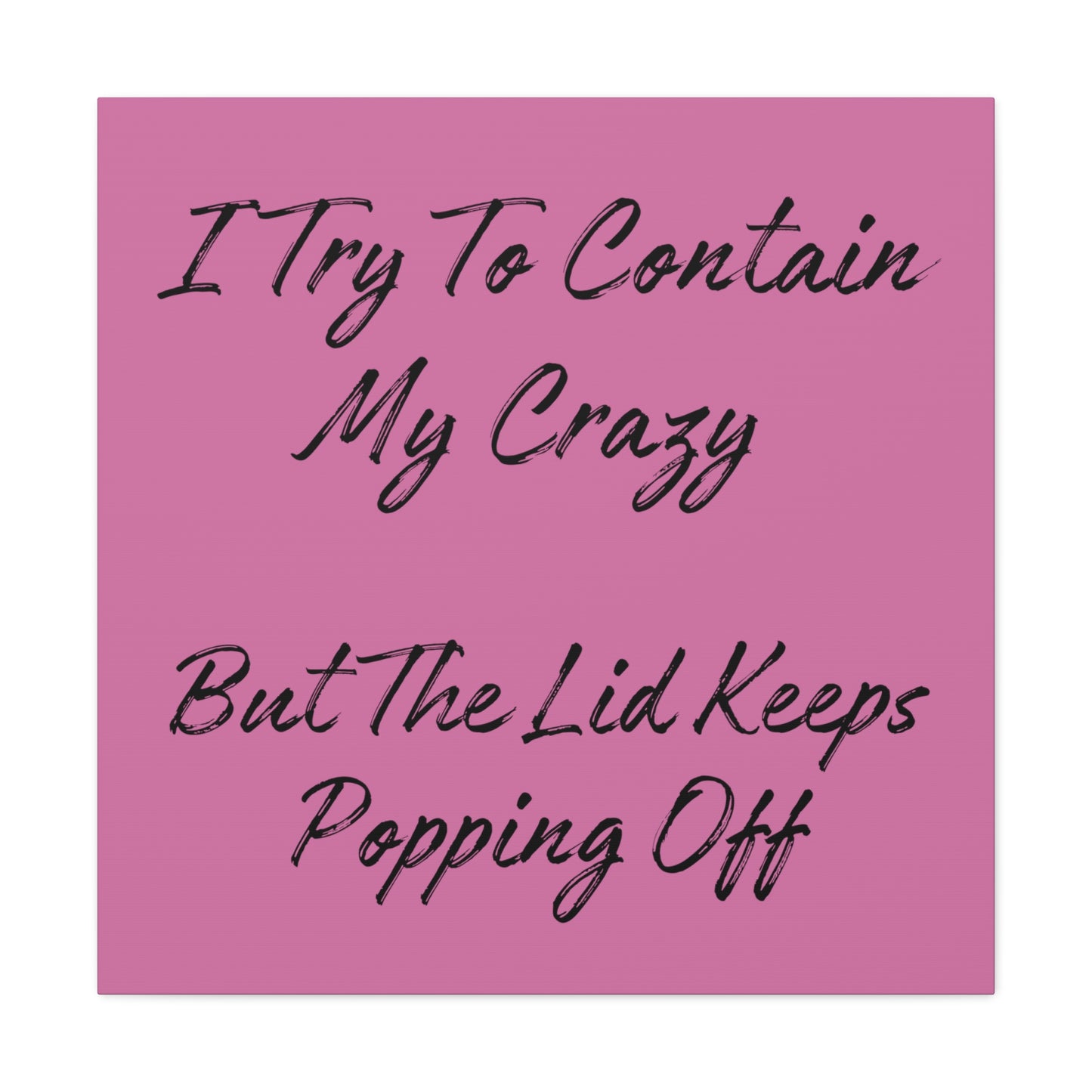"I Try To Contain My Crazy" Wall Art - Weave Got Gifts - Unique Gifts You Won’t Find Anywhere Else!