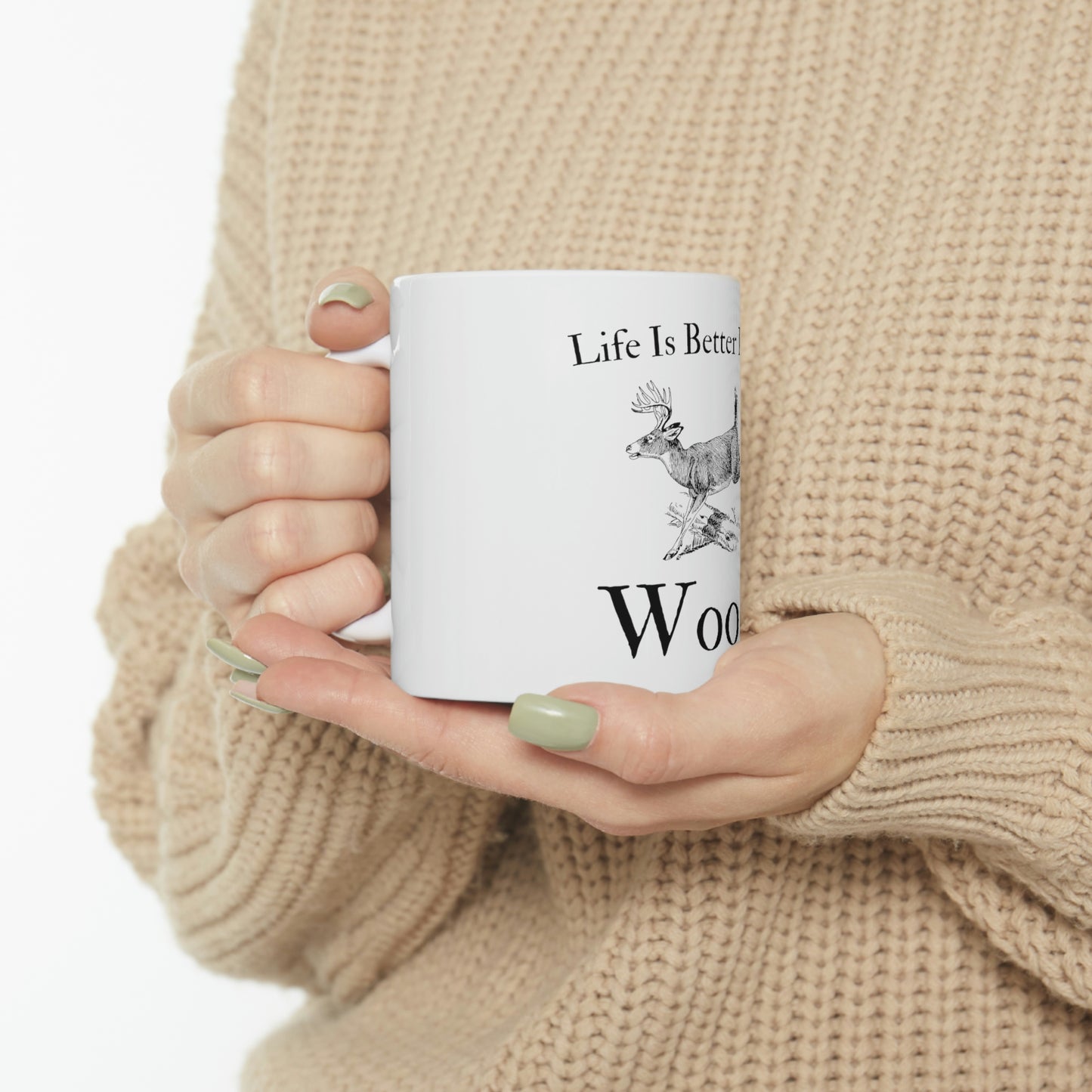 "Life Is Better In The Woods" Coffee Cup - Weave Got Gifts - Unique Gifts You Won’t Find Anywhere Else!