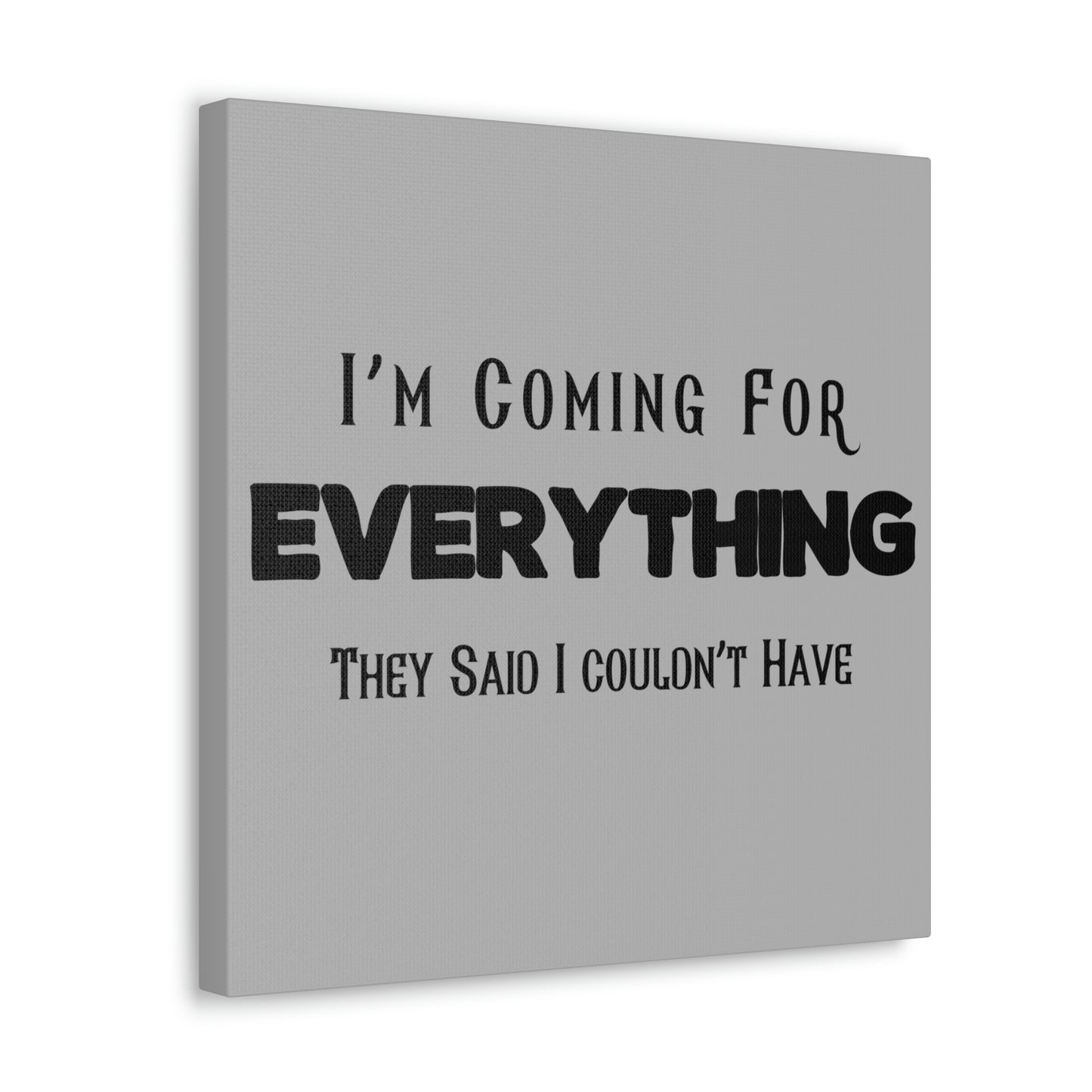 "I'm Coming For Everything They Said I Couldn't Have" Wall Art - Weave Got Gifts - Unique Gifts You Won’t Find Anywhere Else!