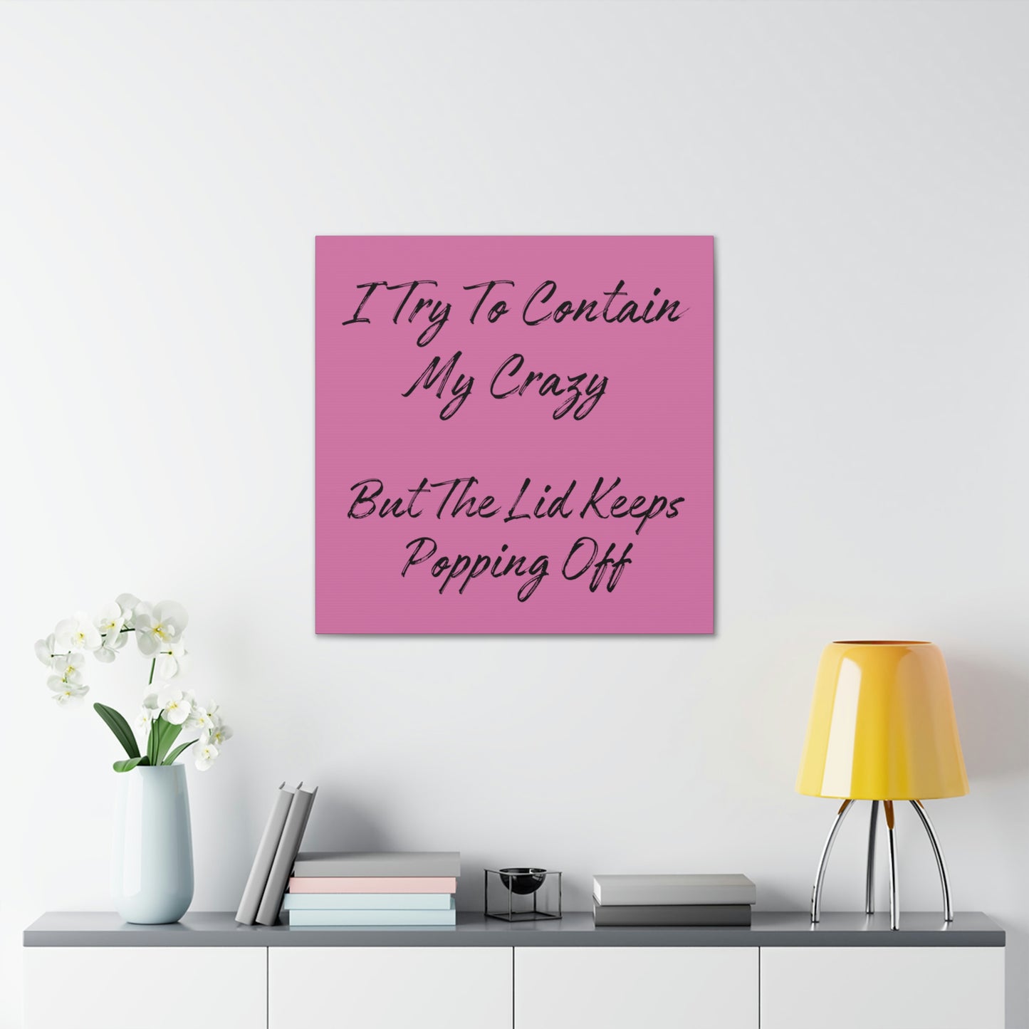 "I Try To Contain My Crazy" Wall Art - Weave Got Gifts - Unique Gifts You Won’t Find Anywhere Else!