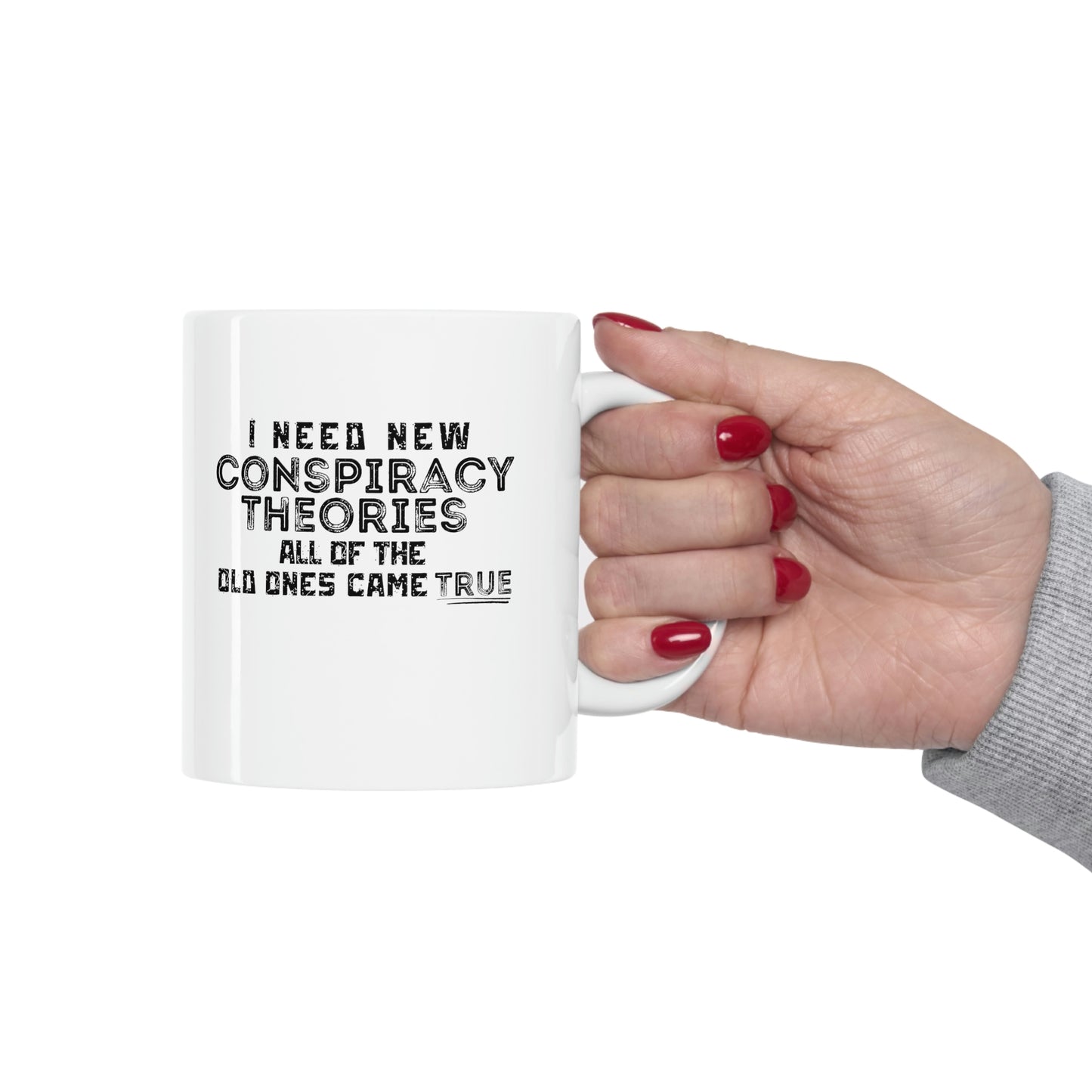 “I Need New Conspiracy Theories” Coffee Mug - Weave Got Gifts - Unique Gifts You Won’t Find Anywhere Else!