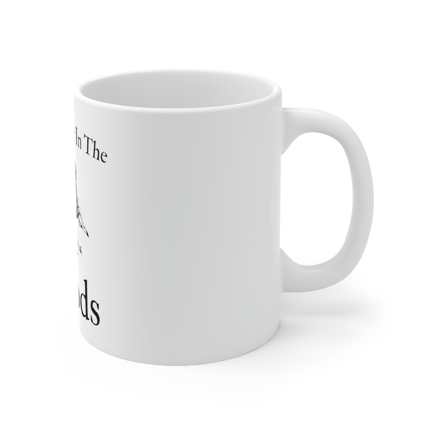 "Life Is Better In The Woods" Coffee Cup - Weave Got Gifts - Unique Gifts You Won’t Find Anywhere Else!