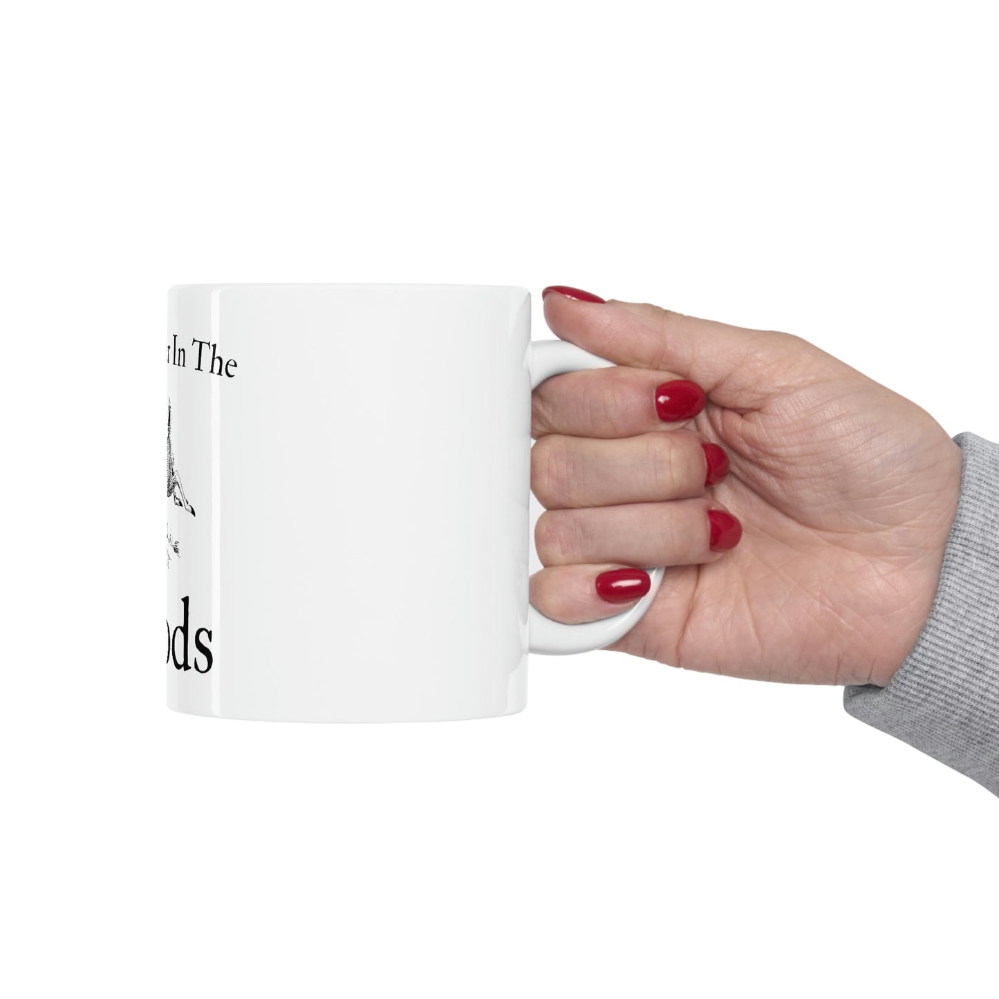 "Life Is Better In The Woods" Coffee Cup - Weave Got Gifts - Unique Gifts You Won’t Find Anywhere Else!