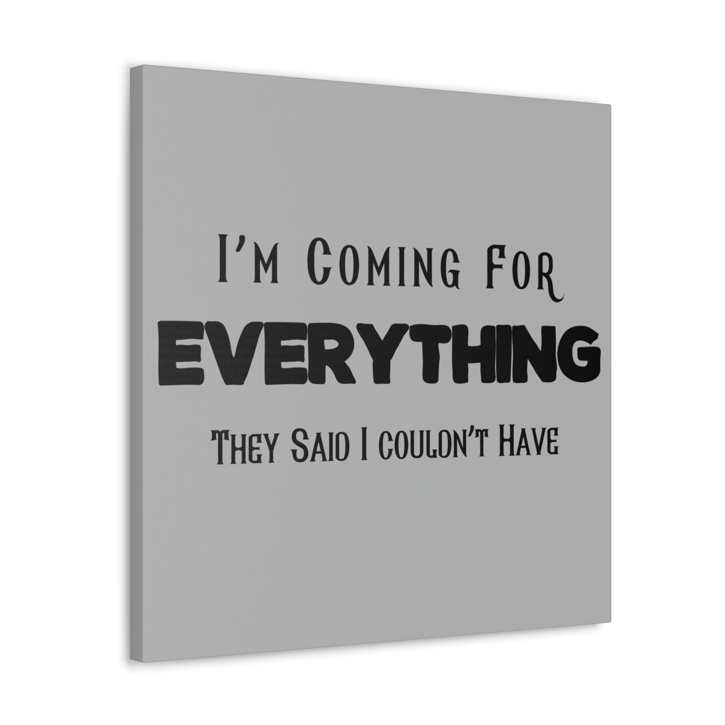 "I'm Coming For Everything They Said I Couldn't Have" Wall Art - Weave Got Gifts - Unique Gifts You Won’t Find Anywhere Else!