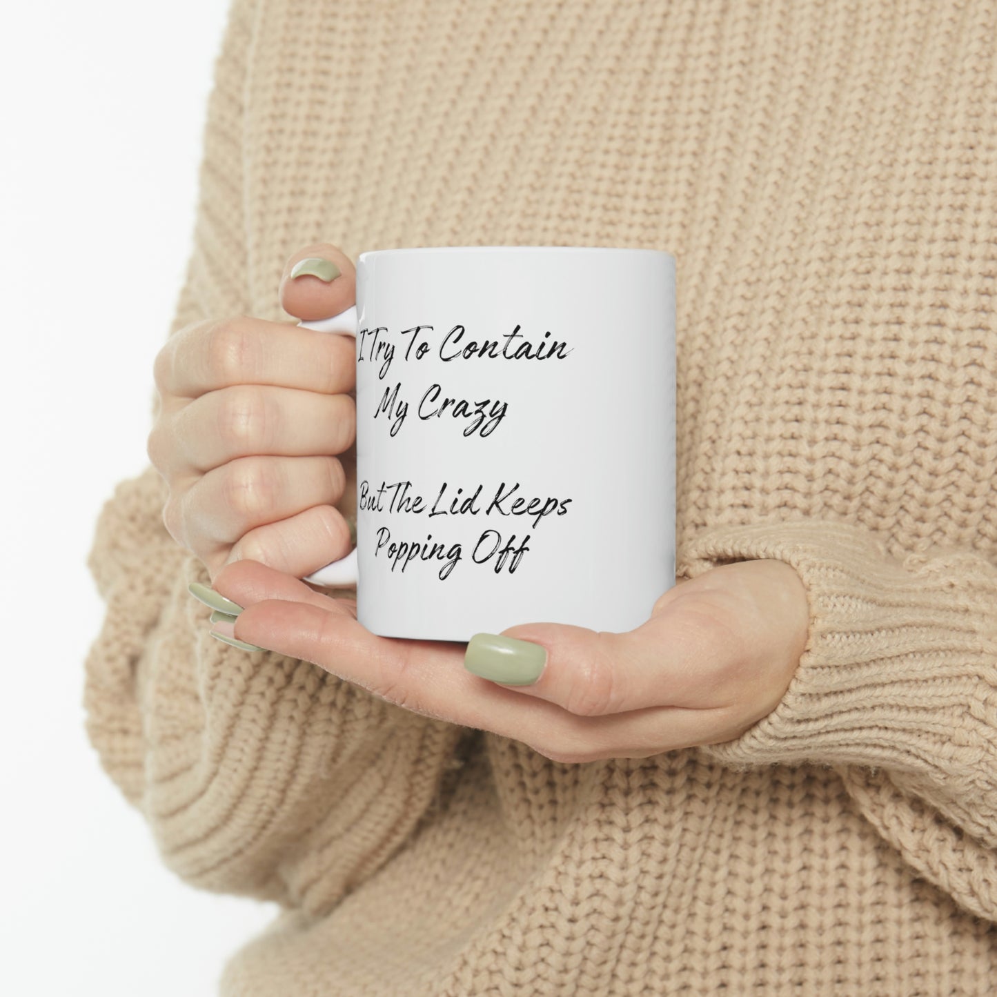 "I Try To Contain My Crazy" Coffee Mug - Weave Got Gifts - Unique Gifts You Won’t Find Anywhere Else!