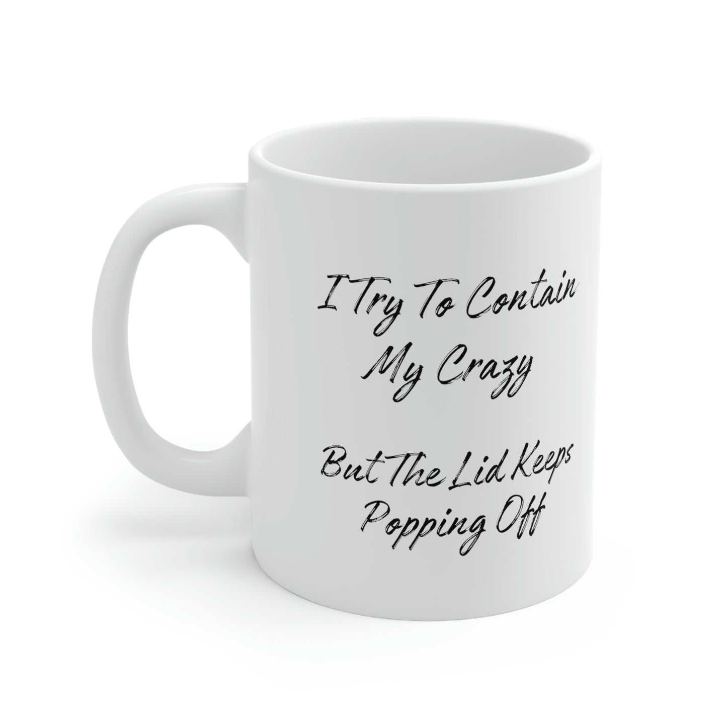 "I Try To Contain My Crazy" Coffee Mug - Weave Got Gifts - Unique Gifts You Won’t Find Anywhere Else!